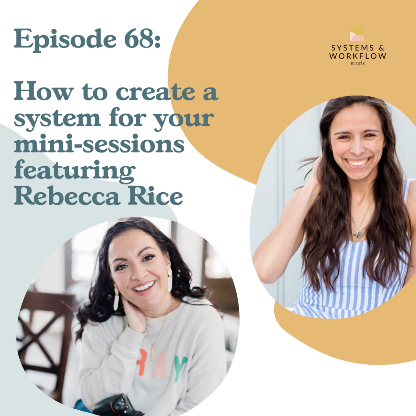68: How to create a system for your mini-sessions (for 2023) featuring Rebecca Rice