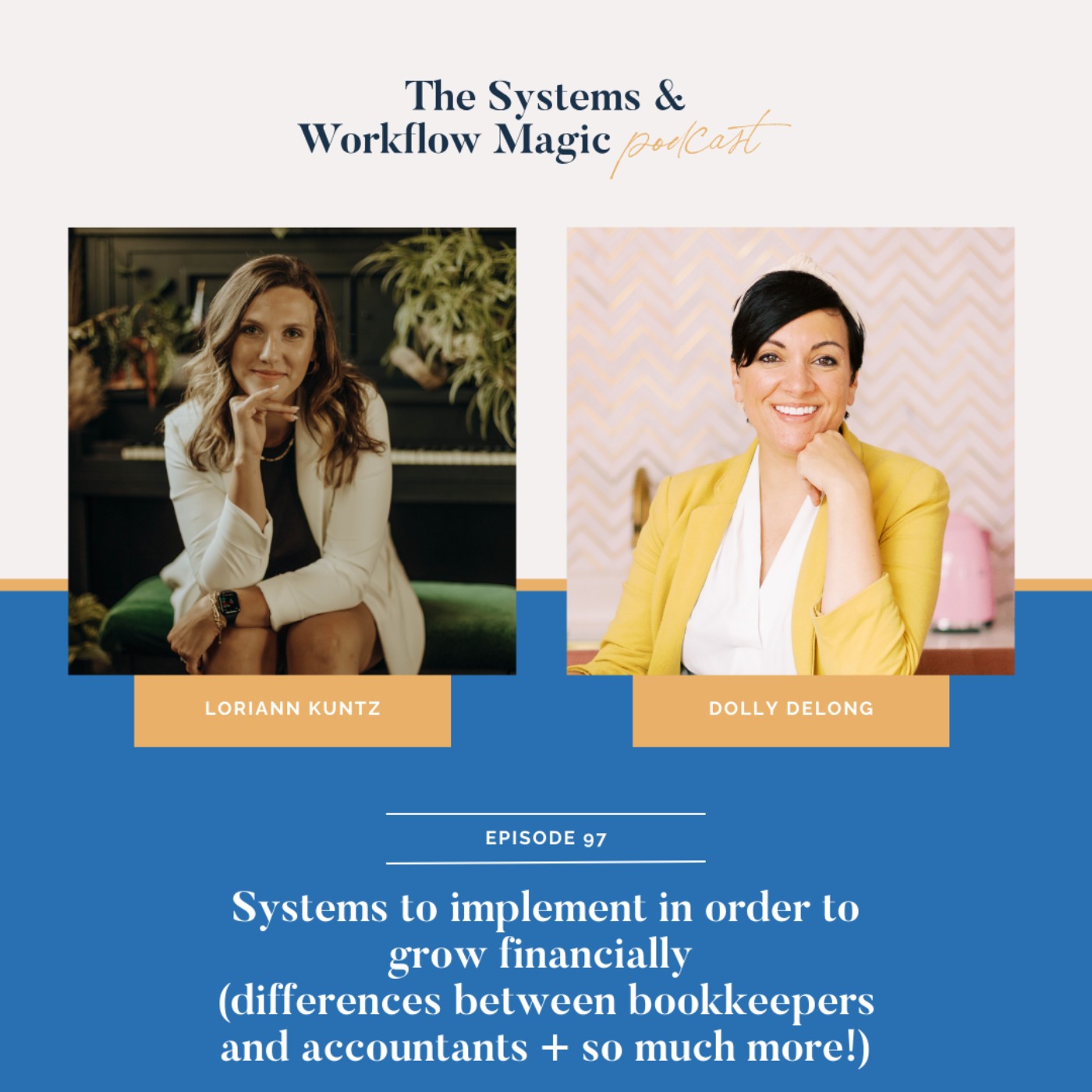 97: Systems to Implement in Order to Grow Financially (Differences Between Bookkeepers and Accountants + So Much More!)