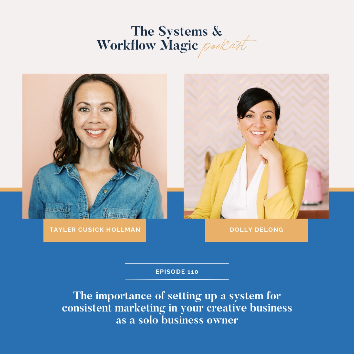 cover art for 110: The Importance of Setting Up a System for Consistent Marketing in Your Creative Business as a Solo Business Owner featuring Tayler Cusick Hollman