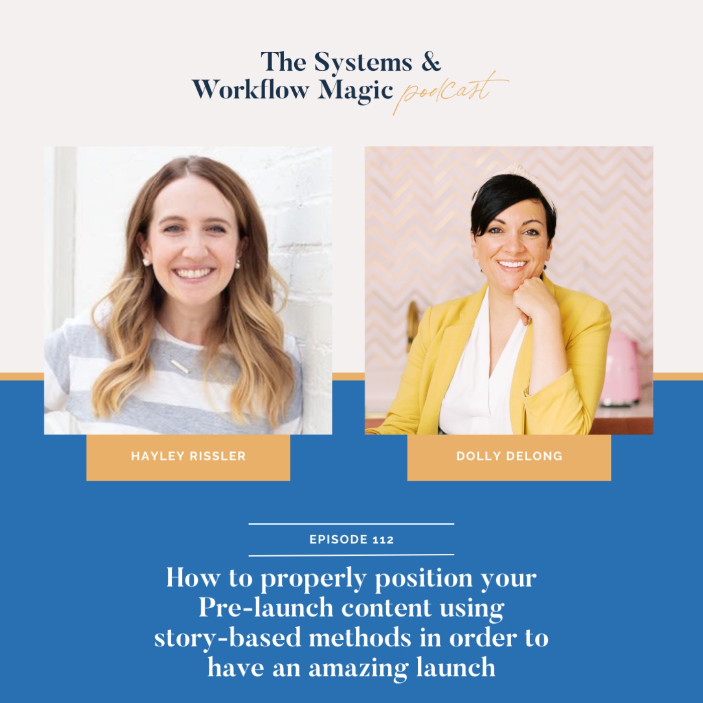 cover art for 112: How to Properly Position Your Pre-Launch Content Using Story-Based Methods in Order to Have an Amazing Launch featuring Hayley Rissler