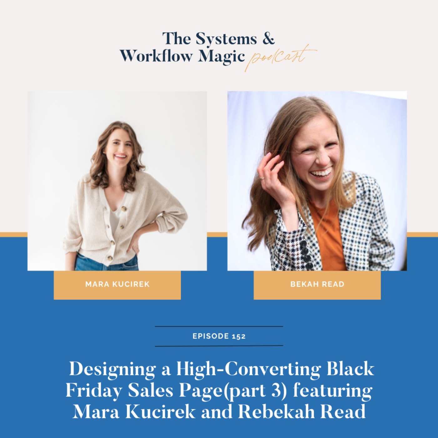 152: How To Design A High-Converting Black Friday Sales Page (Part 3 Of The Black Friday Series w/ Mara Kucirek & Bekah Read) 