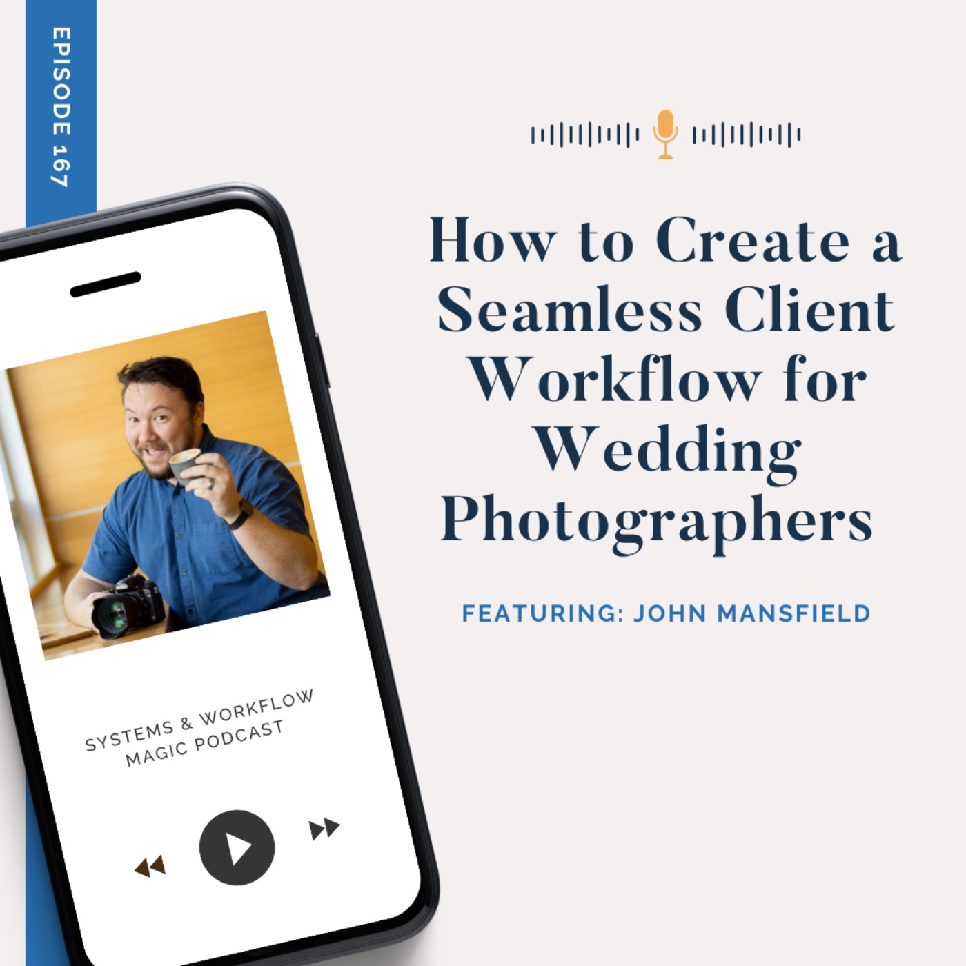 How to Craft a Seamless Client Workflow for Wedding Photographers Featuring John Mansfield