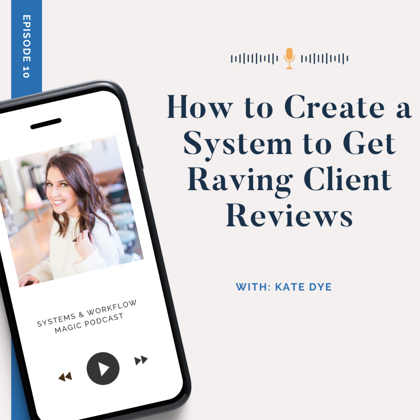 (REPLAY) The Secret to Consistently Collecting Raving Client Reviews w/ Kate Dye