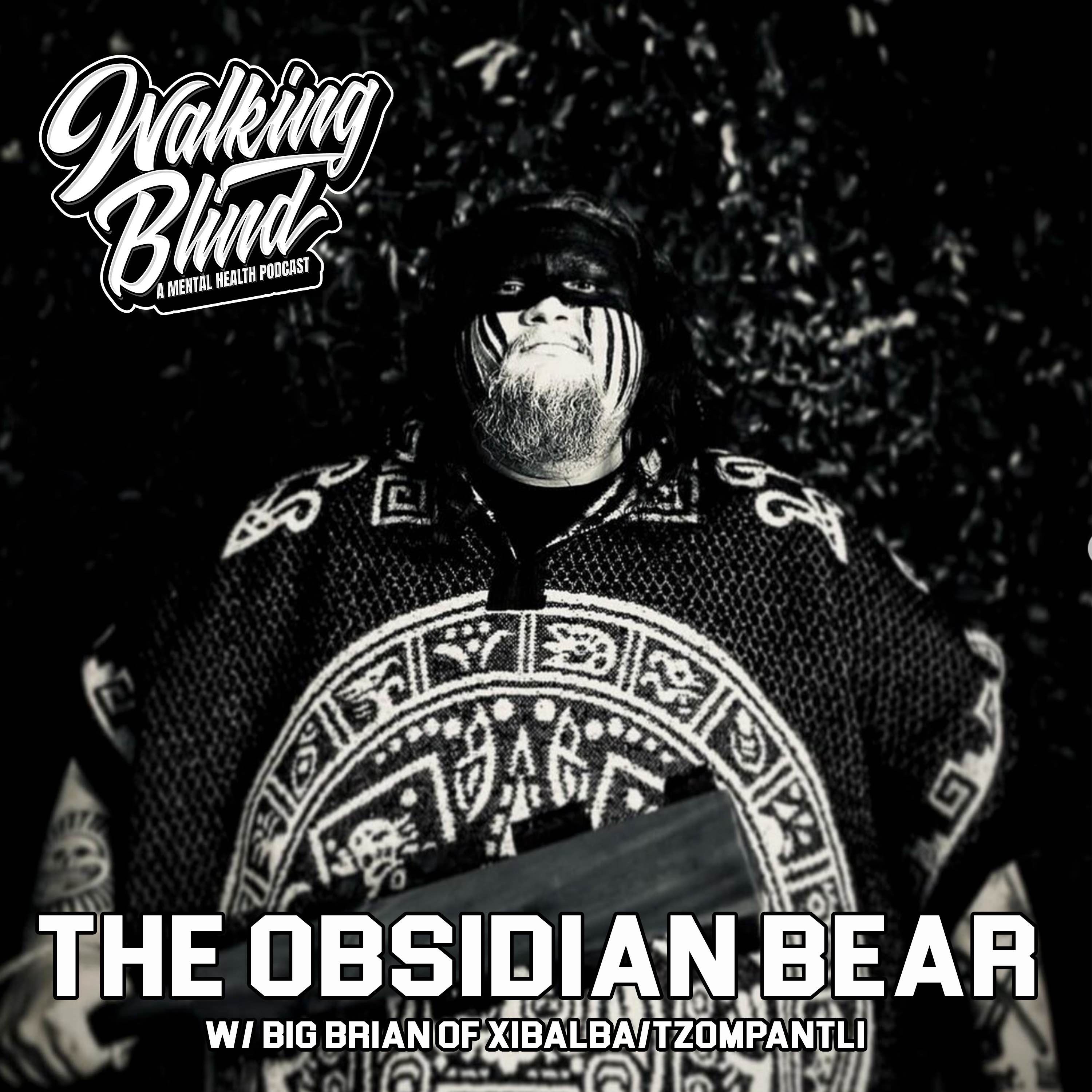 The Obsidian Bear w/ Big Brian of Xibalba & Tzompantli episode artwork