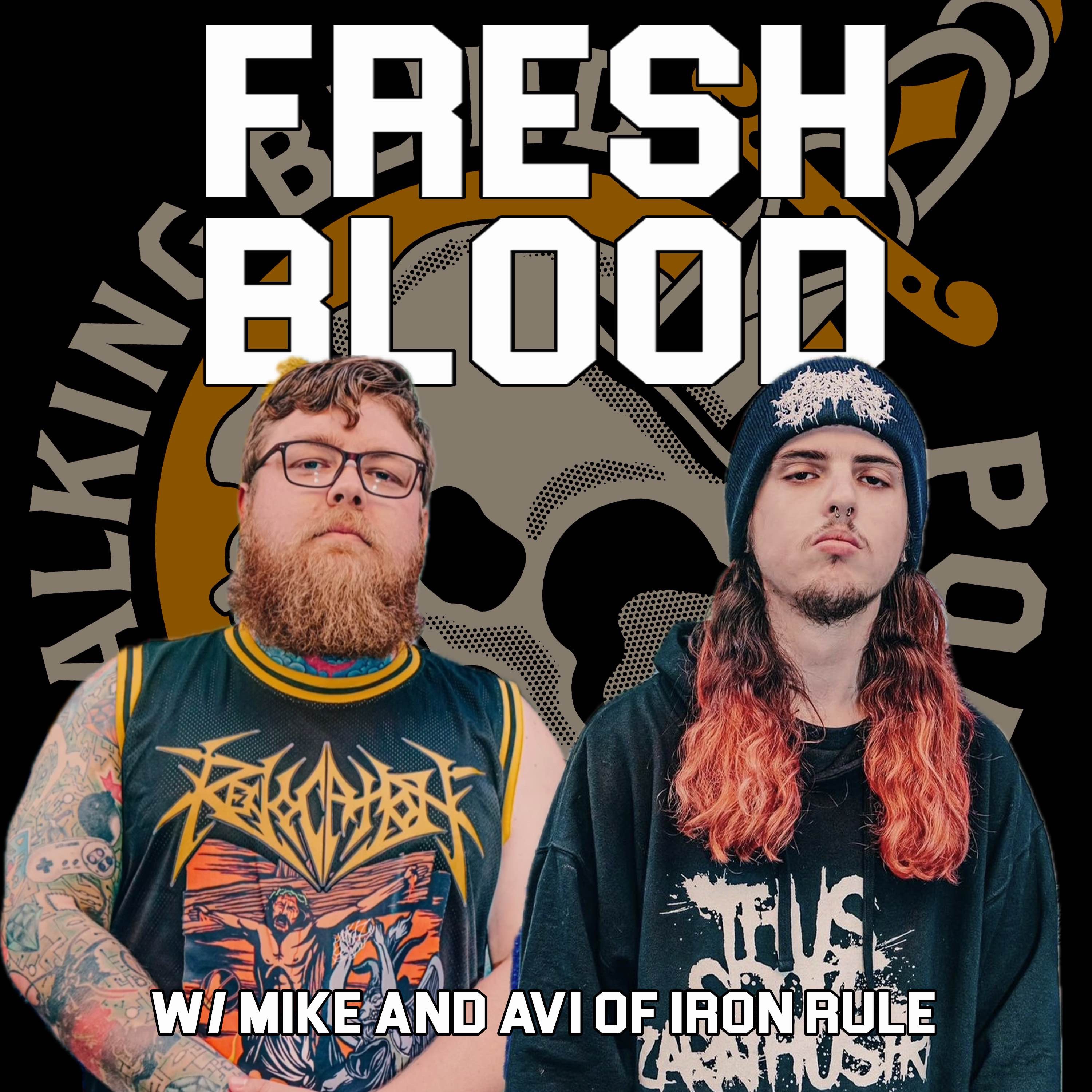 Fresh Blood w/ Mike and Avi of Iron Rule episode artwork