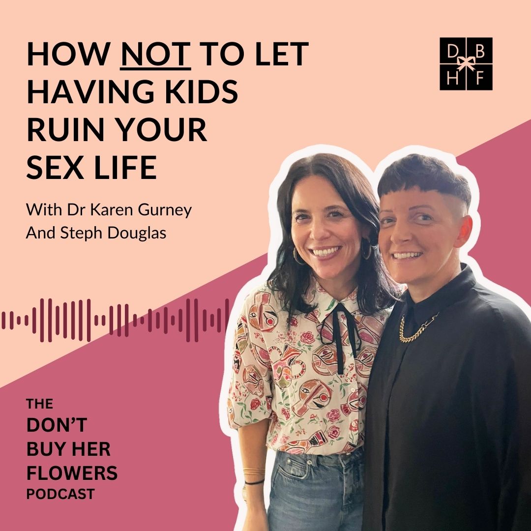How Not to Let Having Kids Ruin Your Sex Life with Dr Karen Gurney