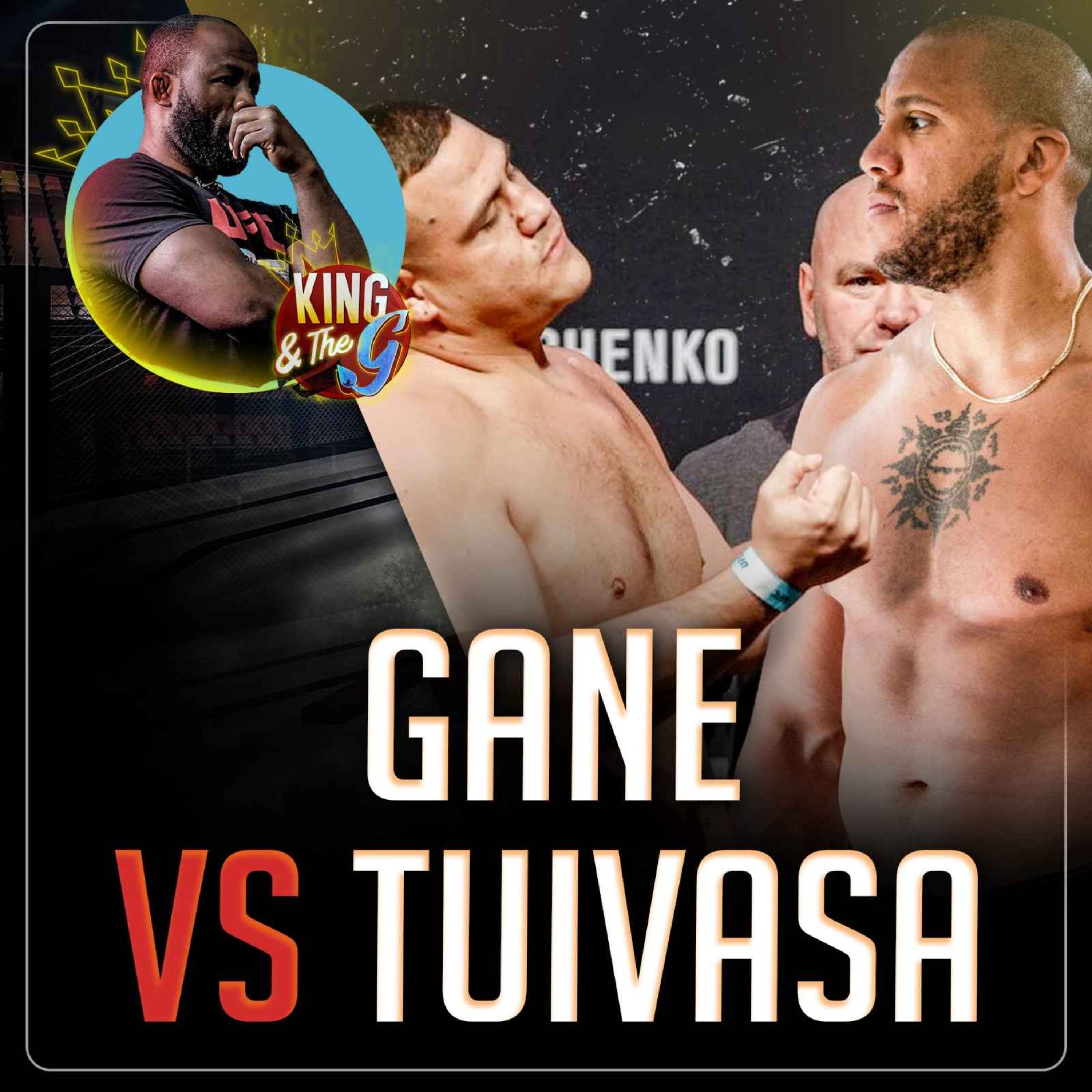 Ciryl Gane vs. Tai Tuivasa 💥 L'Affaire Marsel Sychev par Fernand Lopez | King & The G #66