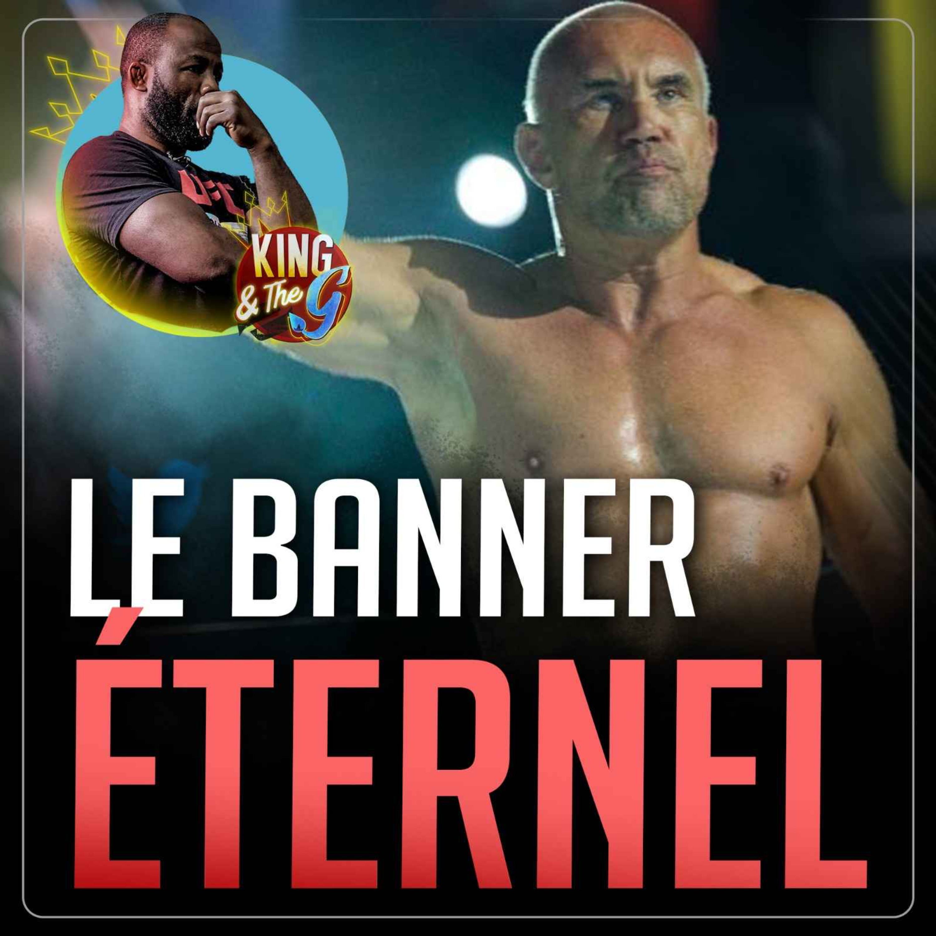 Jérôme Le Banner éternel par Fernand Lopez | King & The G #71
