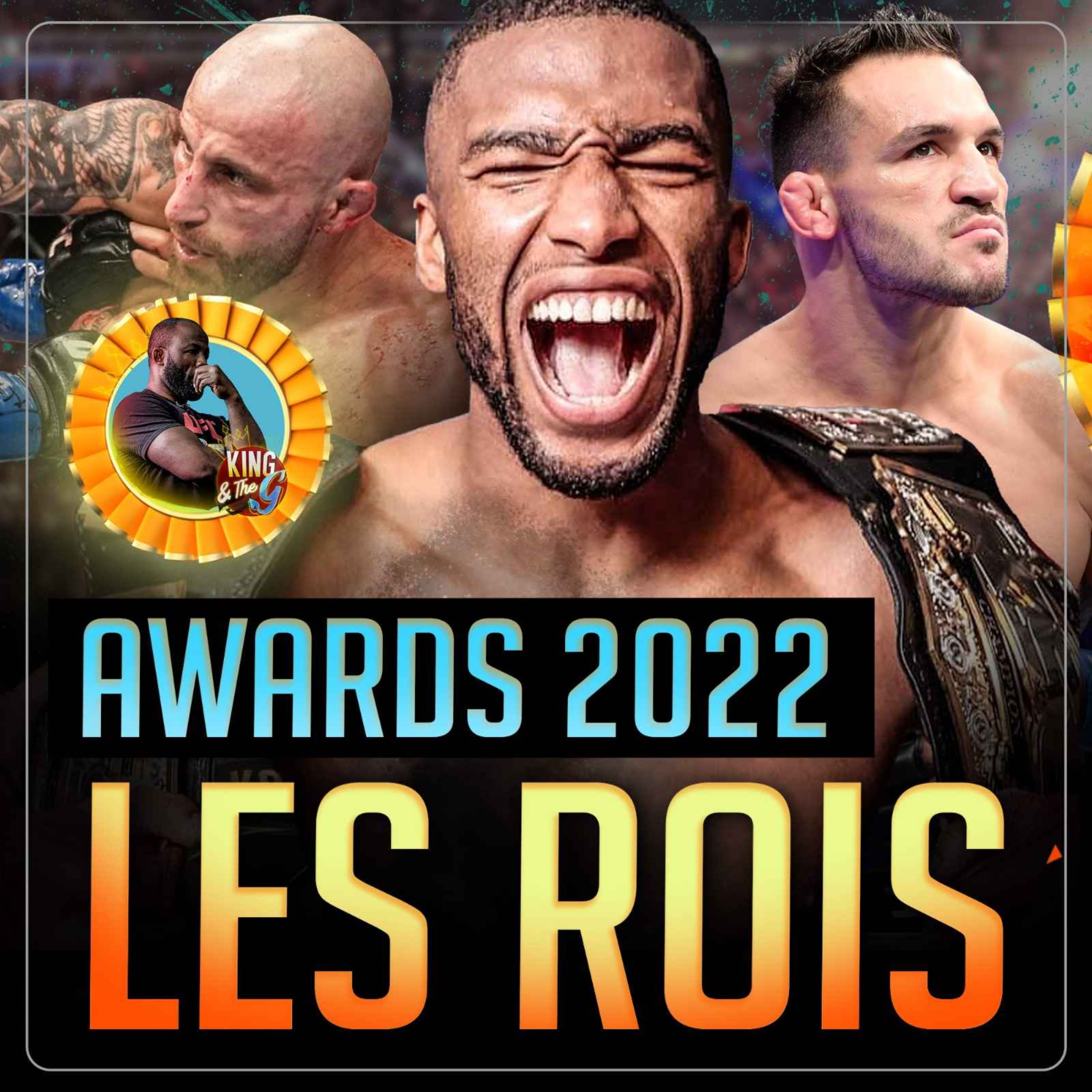 Le combattant de l'année par Fernand Lopez | King & The G #100