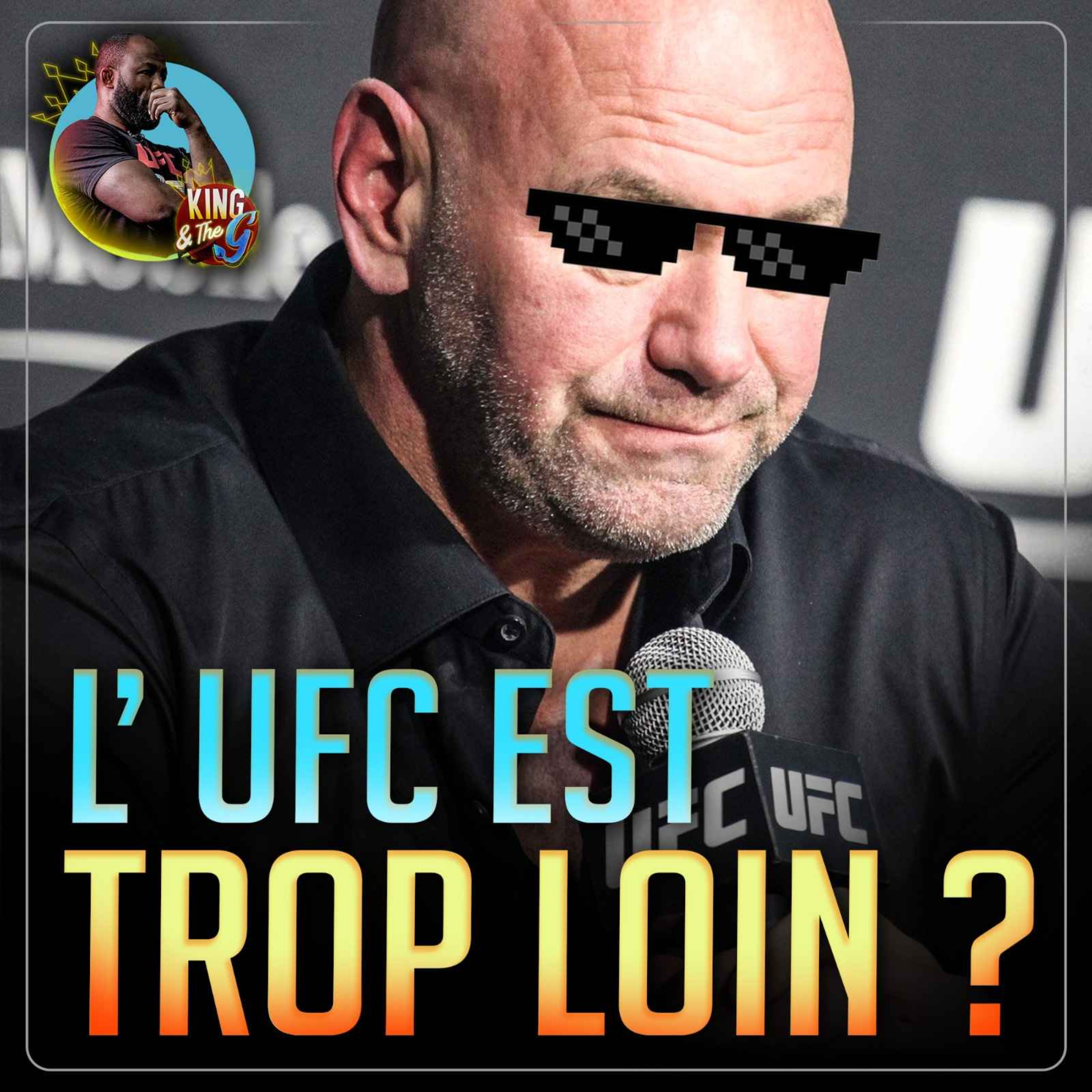 L'UFC et les autres ? Par Fernand Lopez | King & The G
