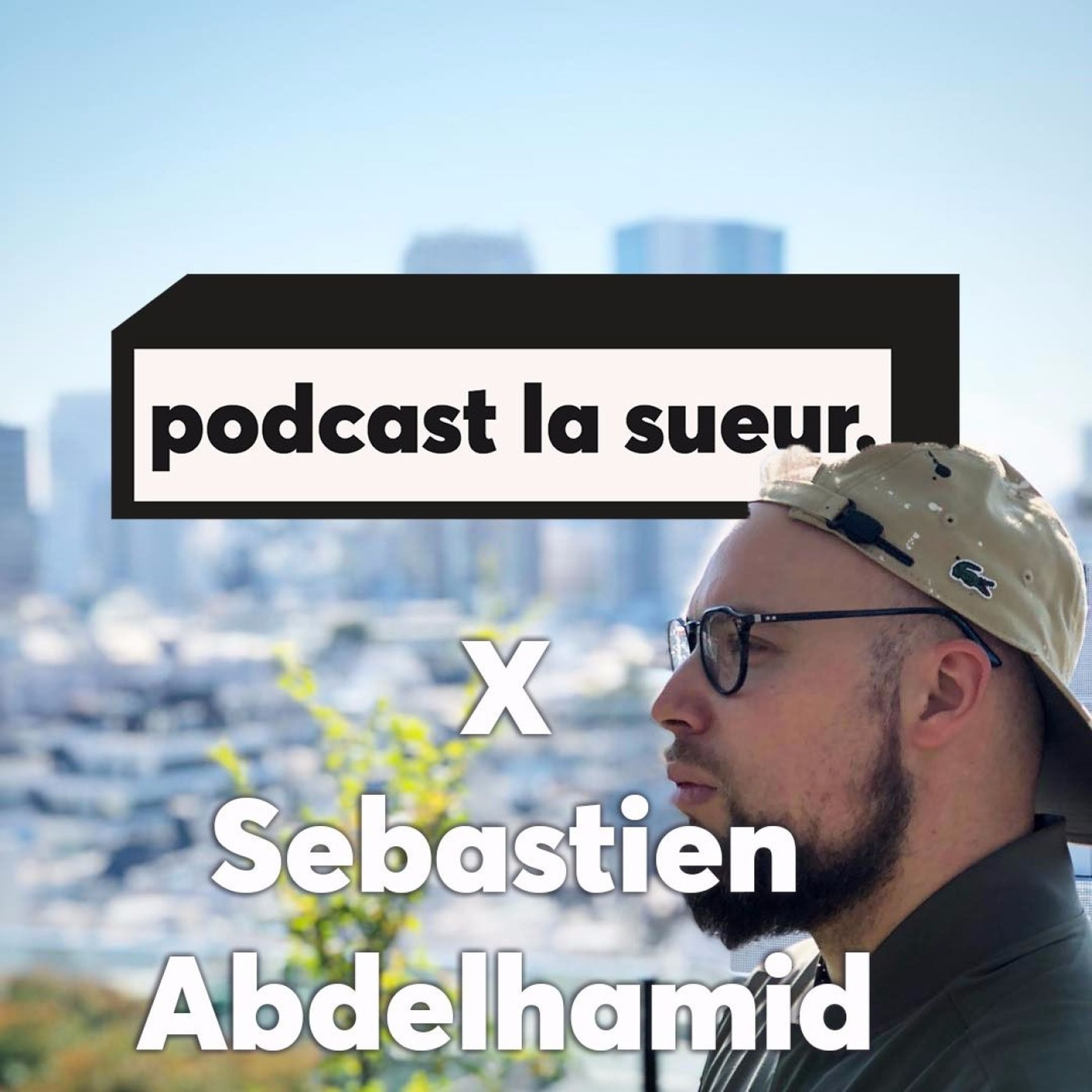Interview Sébastien-Abdelhamid - Podcast La Sueur