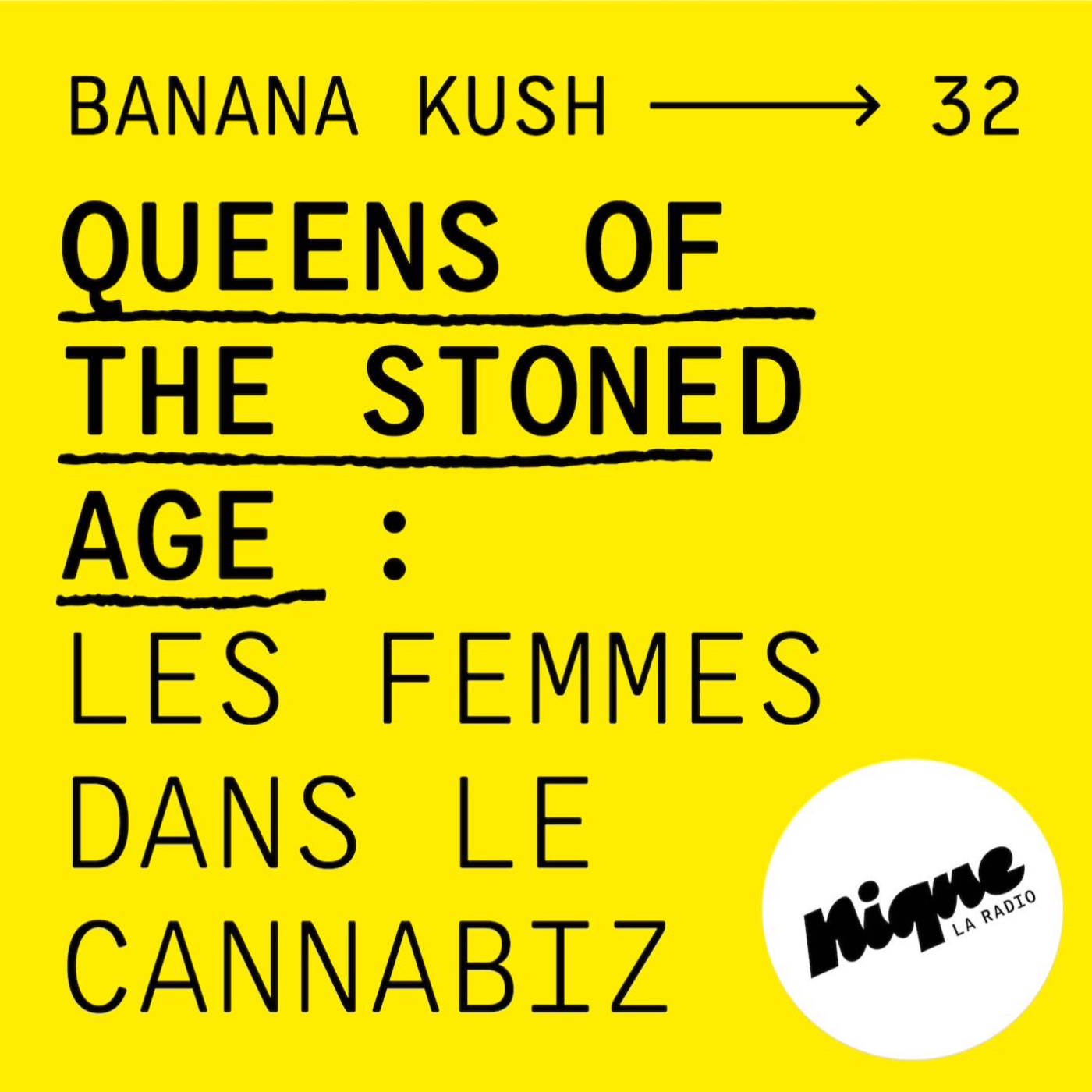 #32 - Queens of the stoned age : les femmes dans le cannabiz