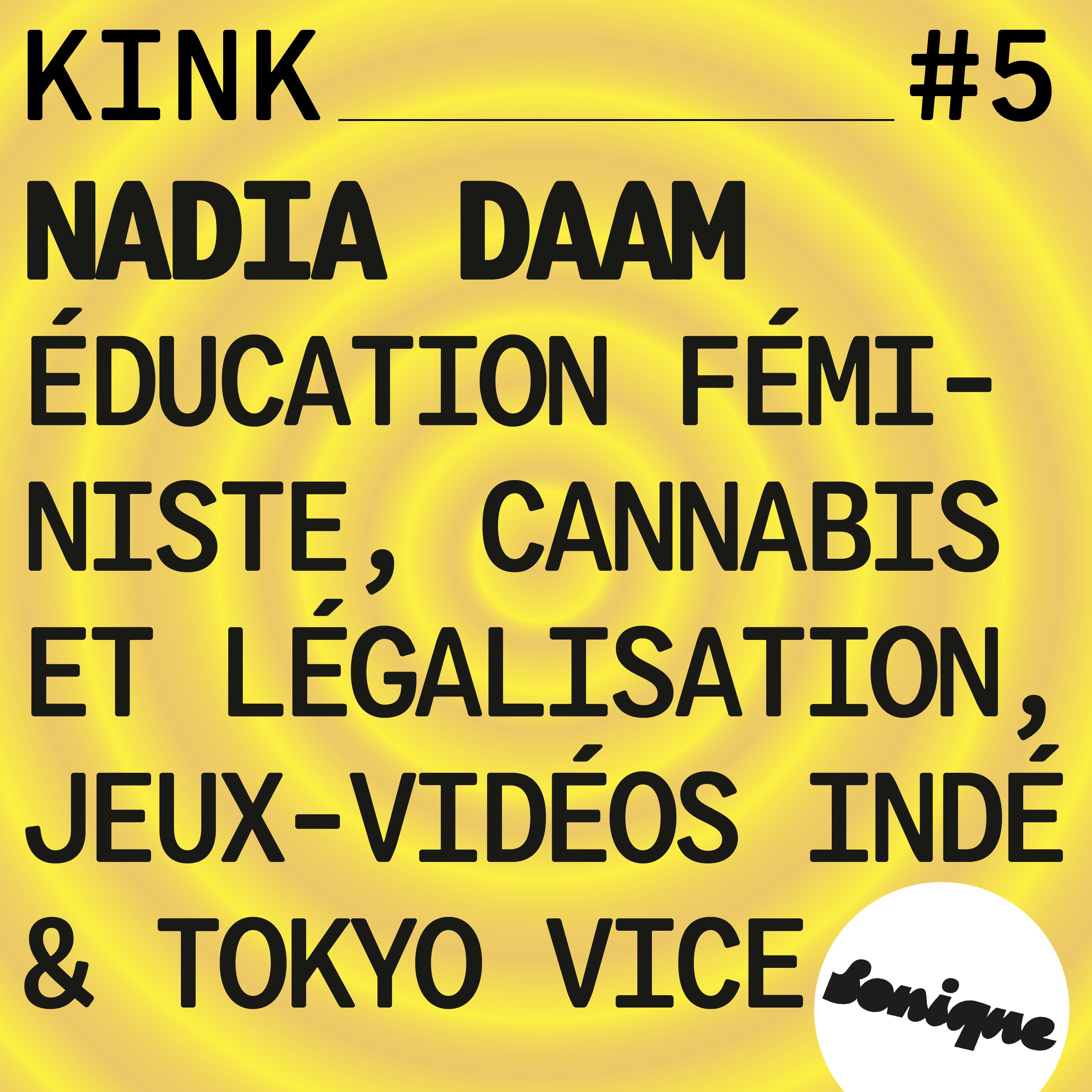 cover art for KINK #5 avec Nadia Daam : éducation féministe, cannabis et légalisation, jeux vidéos indé & Tokyo Vice