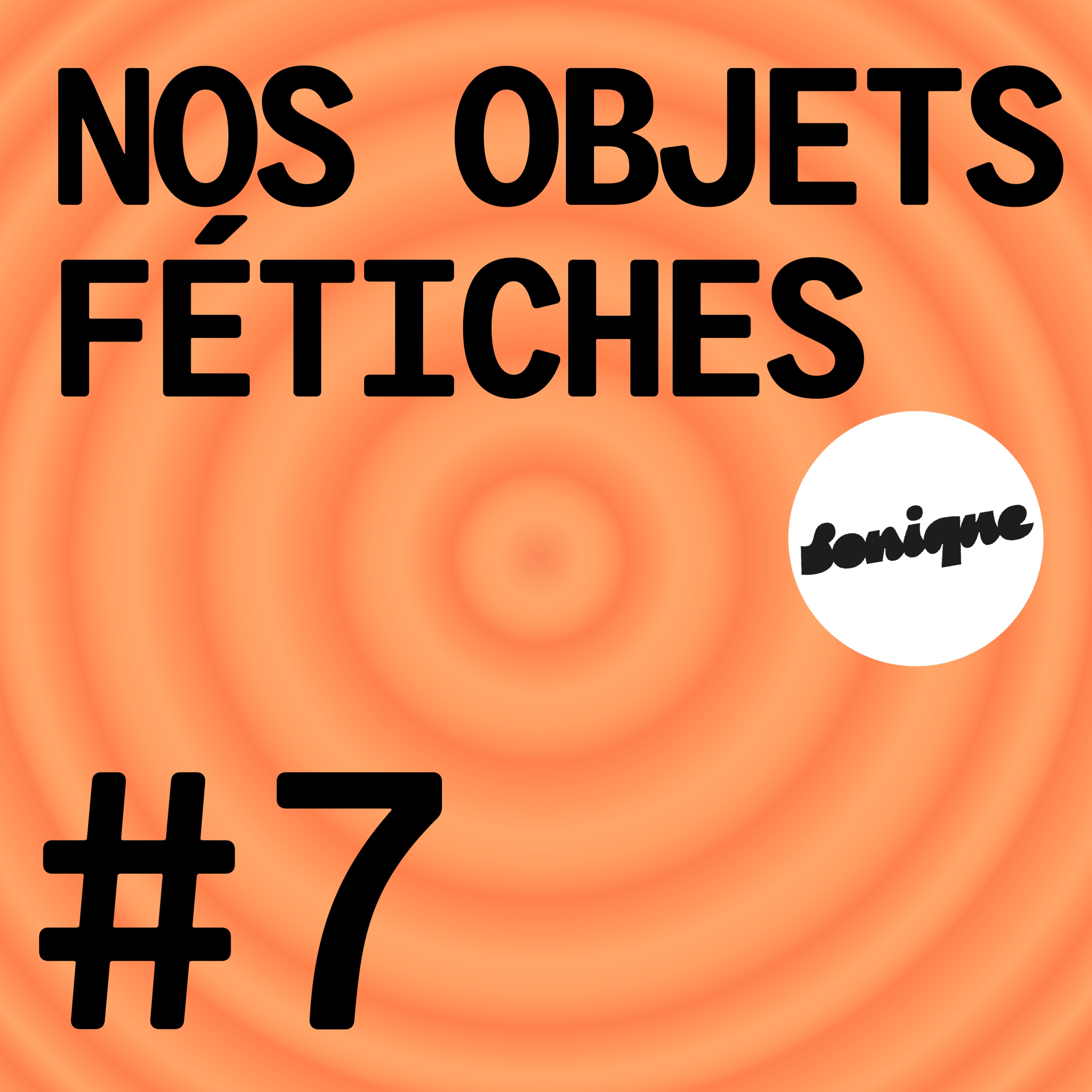cover art for BONUS - Nos objets fétiches #7