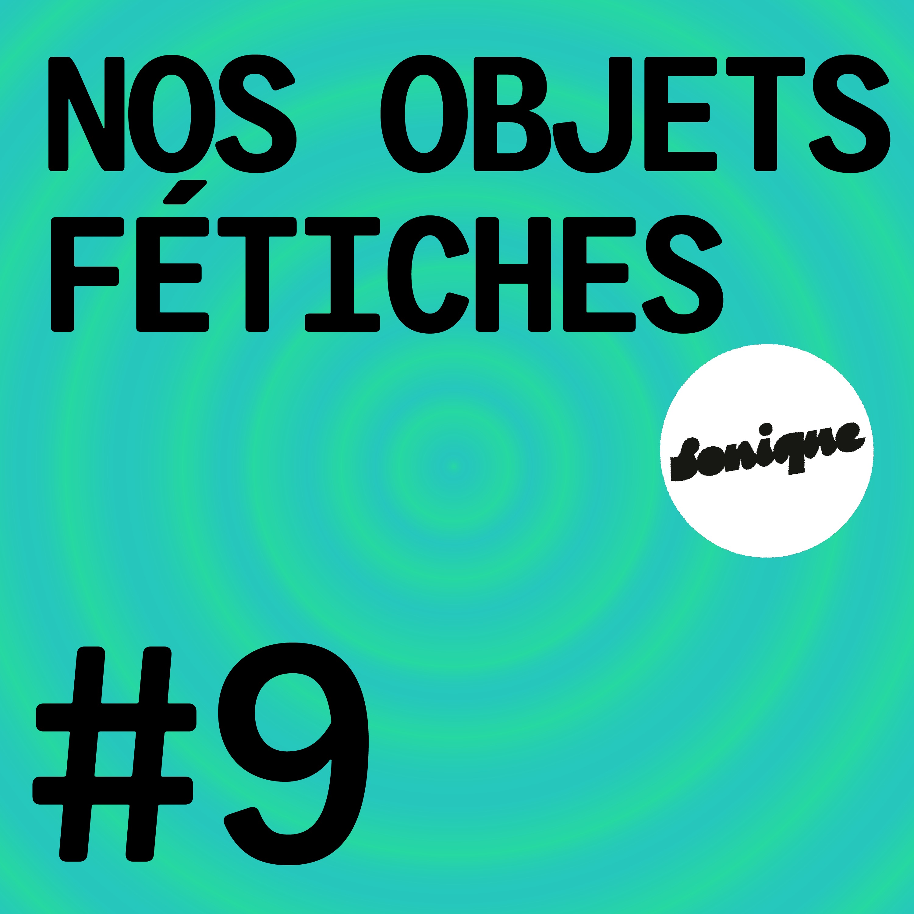 cover art for BONUS - Nos objets fétiches #9
