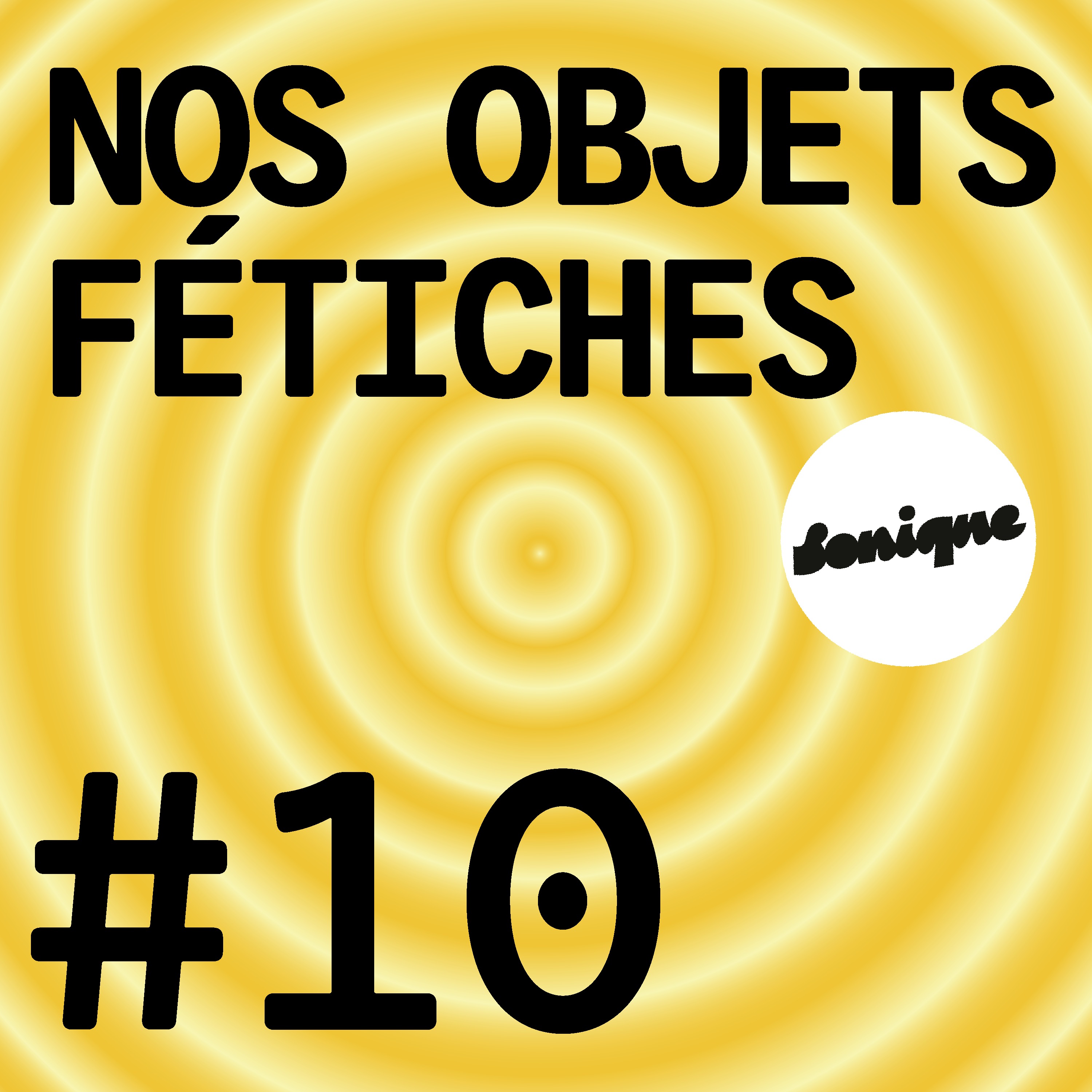 cover art for BONUS - Nos objets fétiches #10