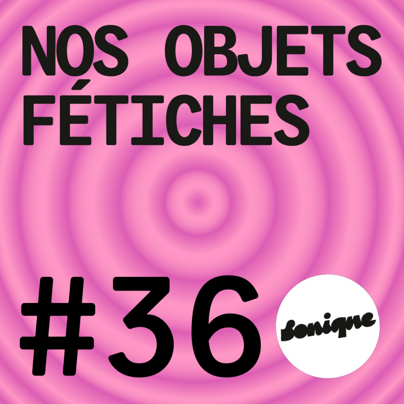 Kink #36 - Nos objets fétiches