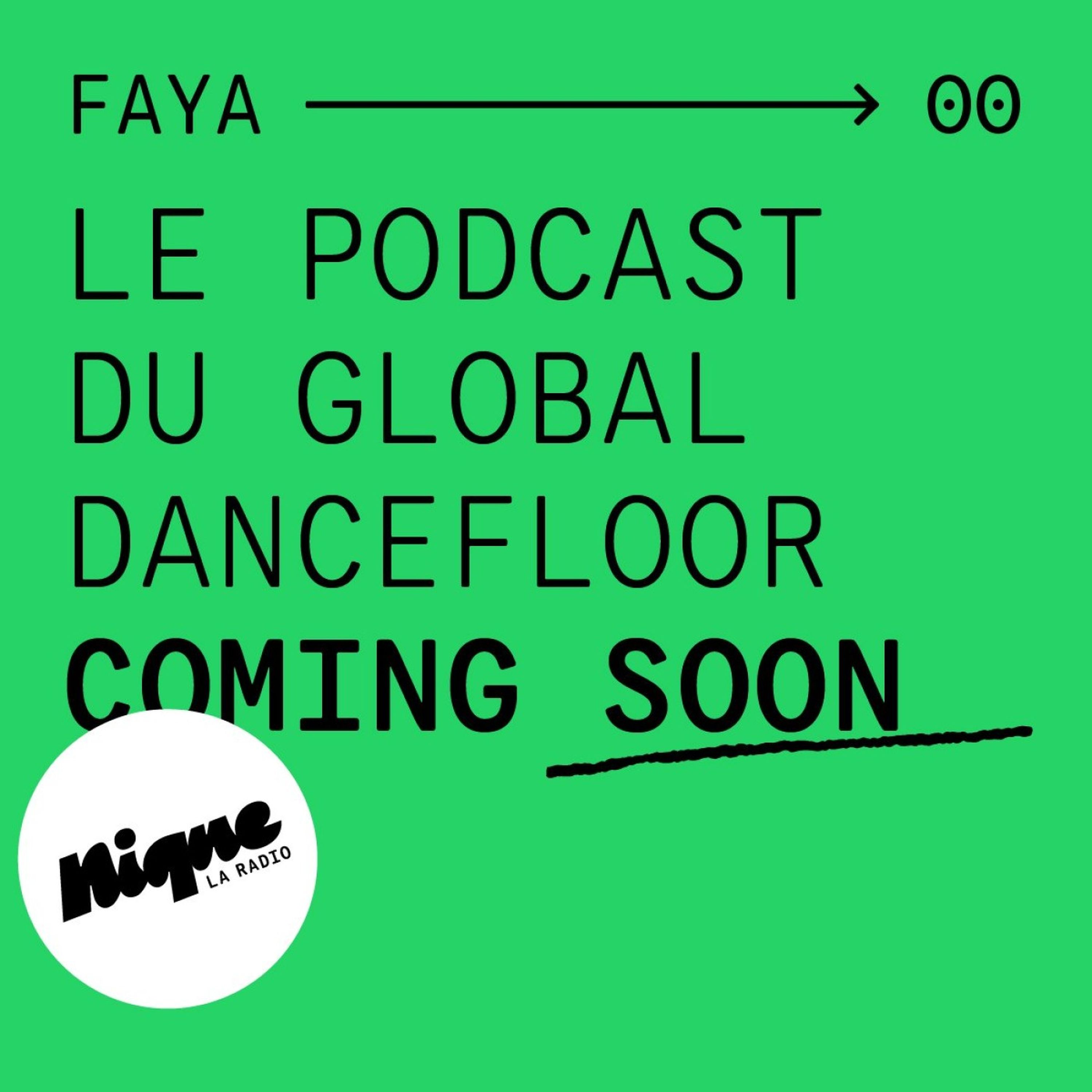 Faya : le nouveau podcast du global dancefloor