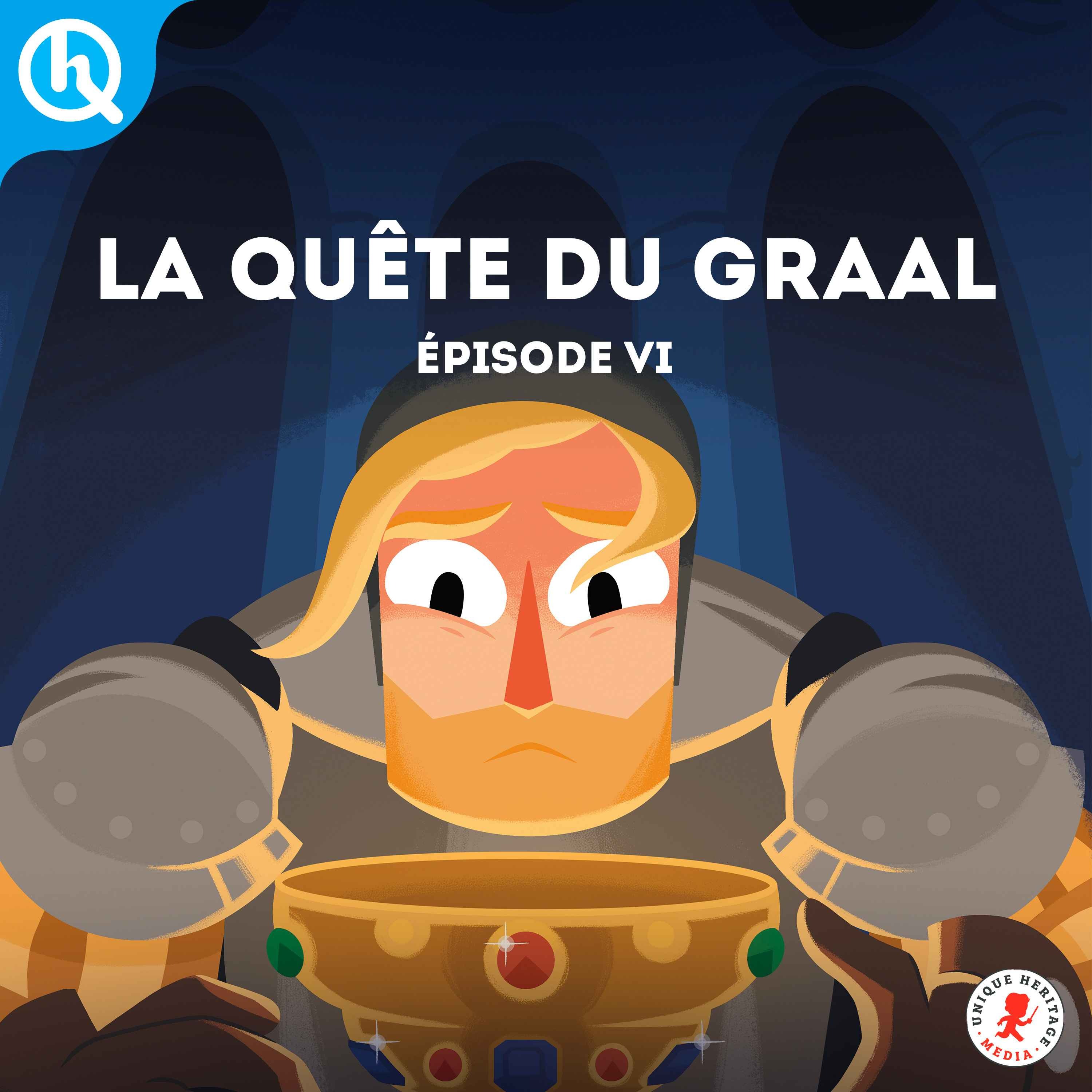 La Quête du Graal - Partie VI - podcast episode cover