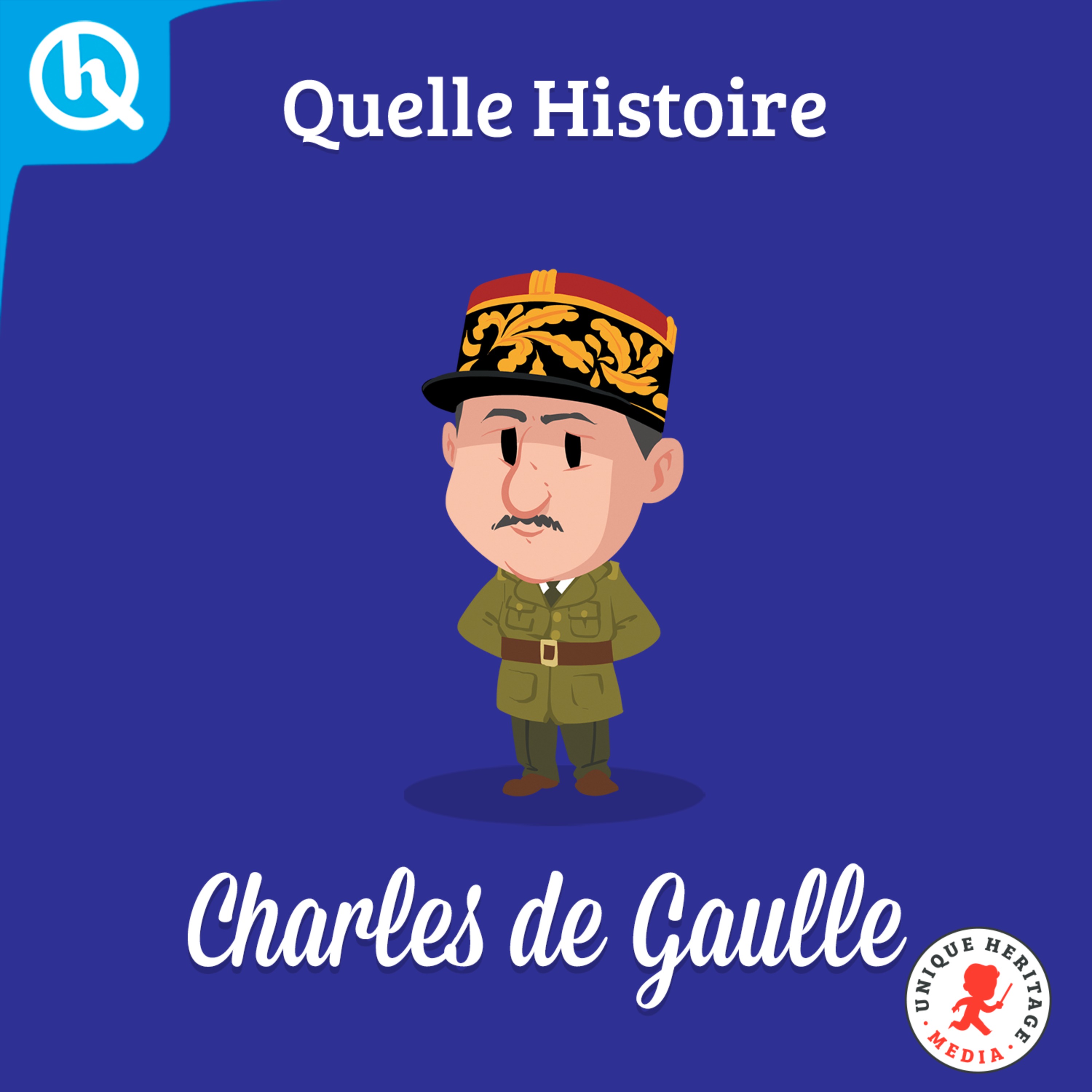 Charles de Gaulle - Quelle Histoire | Acast