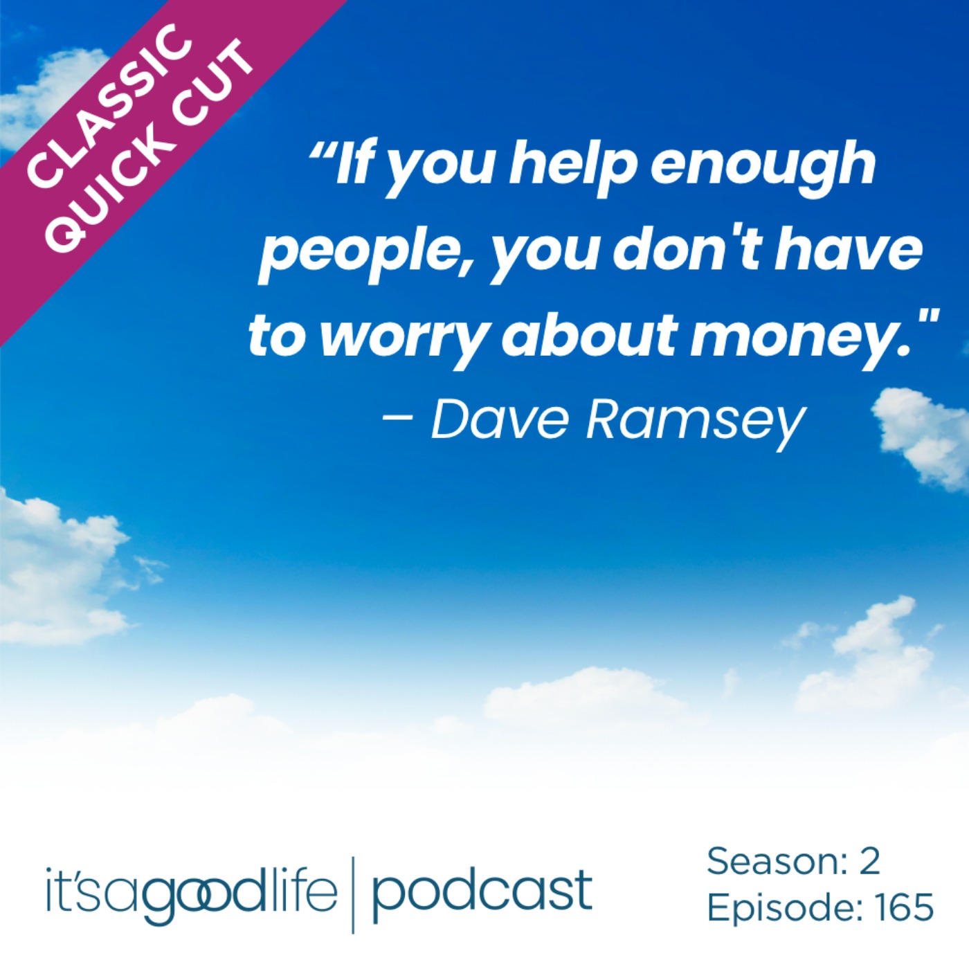 Quick Cut: S2E165 Dave Ramsey: How to be Good with Money