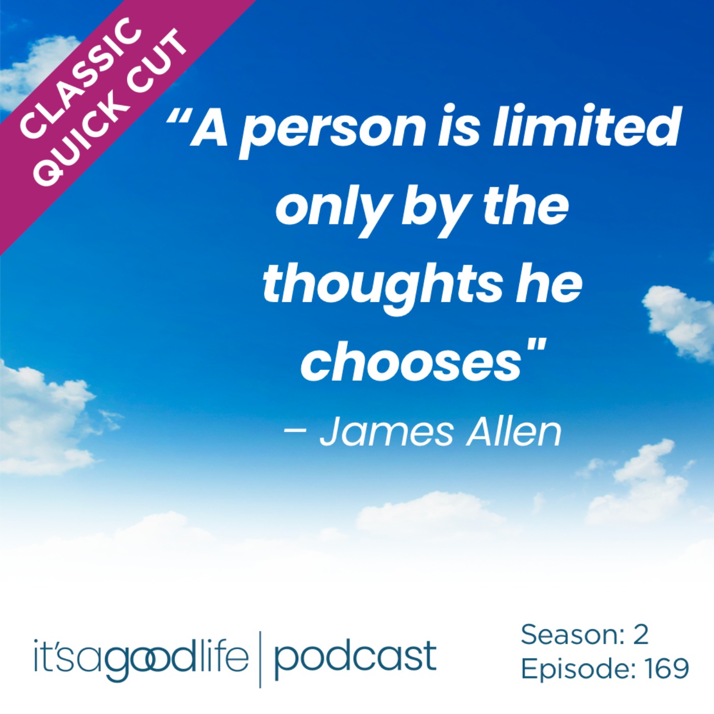 Quick Cut: S2E169 Change Your Thoughts Change Your Life