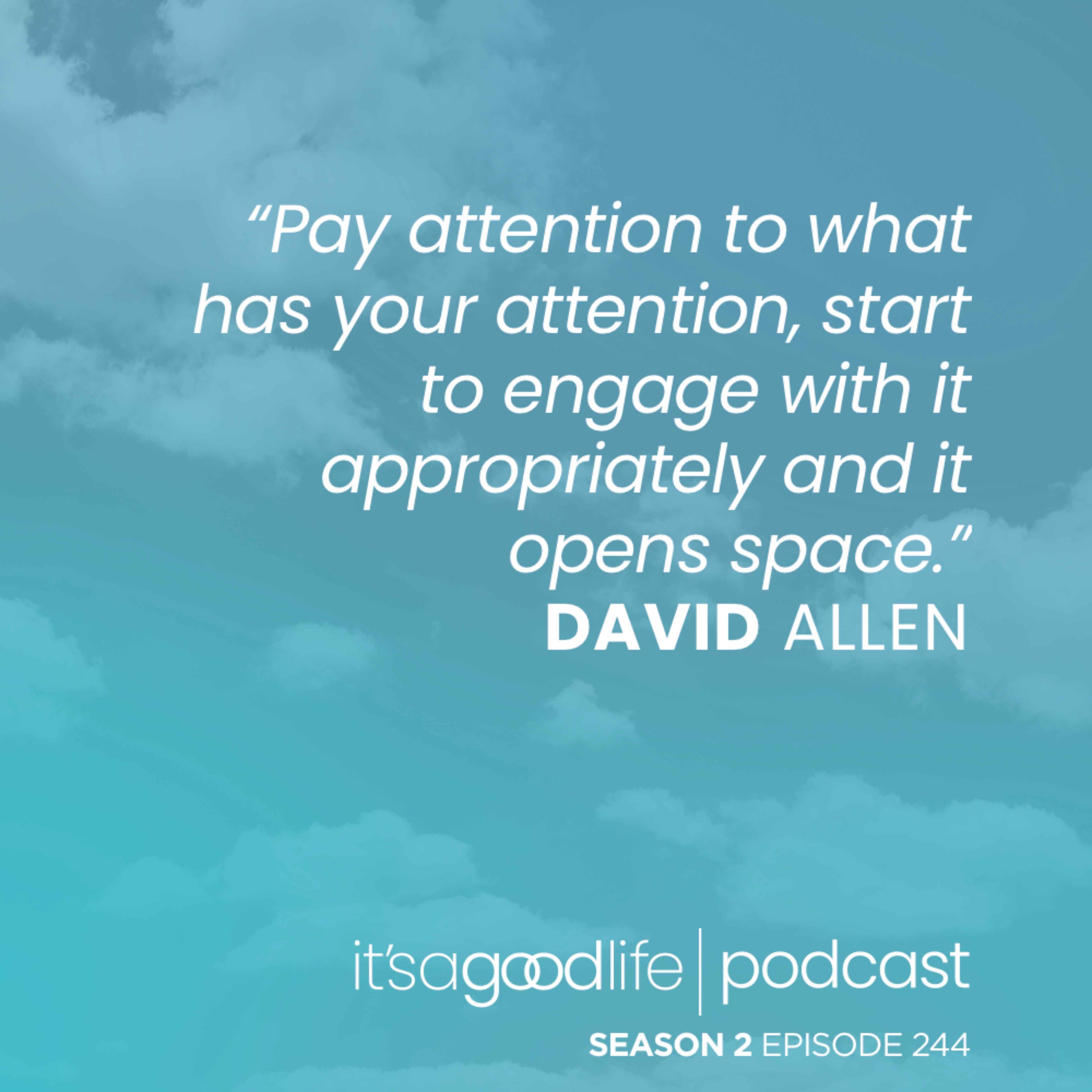 S2E244 Getting Things Done with David Allen