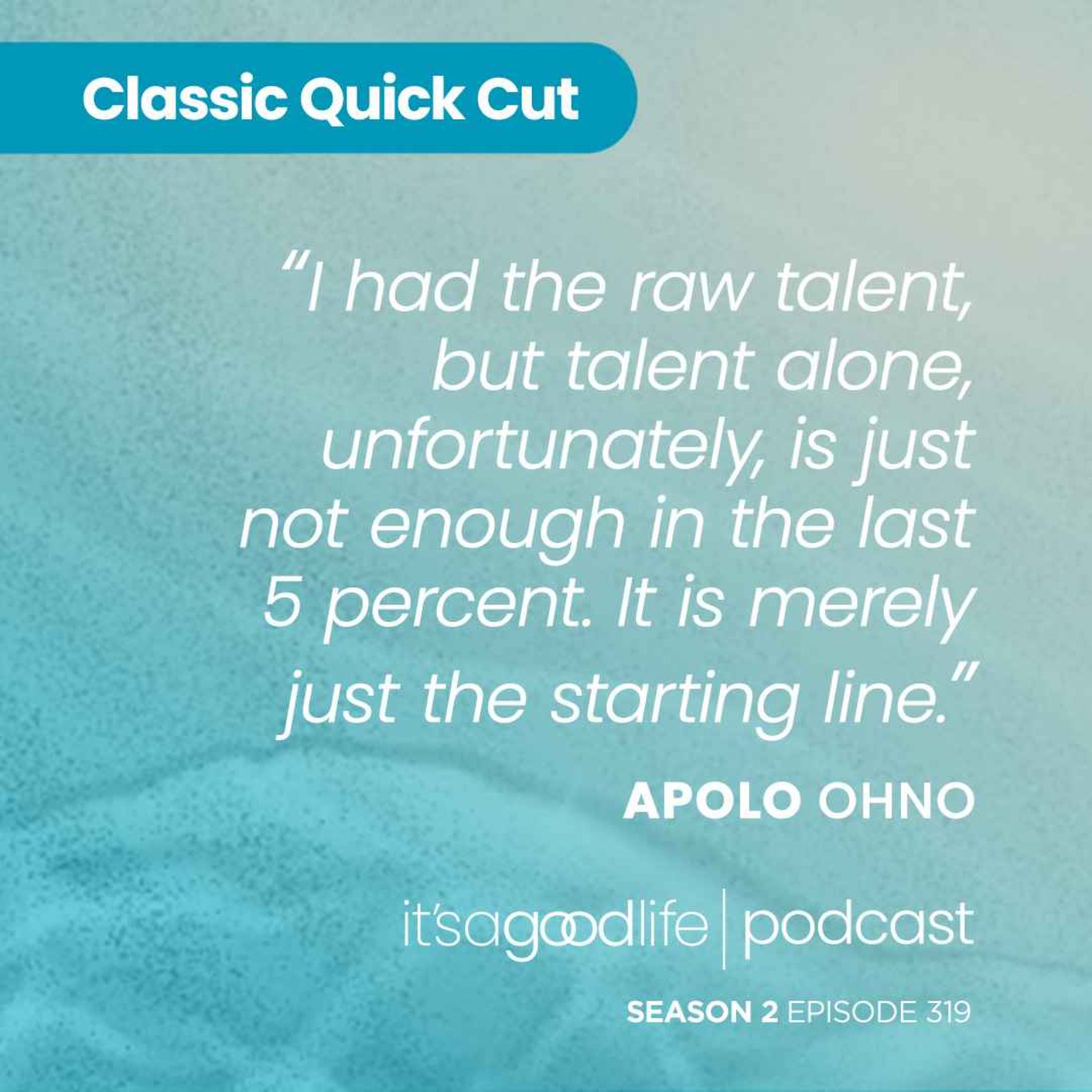 Quick Cut: S2E319 Unleash Your Inner Olympian - an Interview with Apolo Ohno