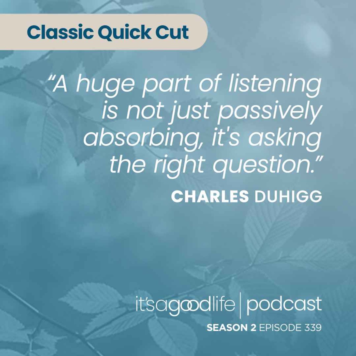 Quick Cut: S2E339 The Secret to Connecting with People with Charles Duhigg
