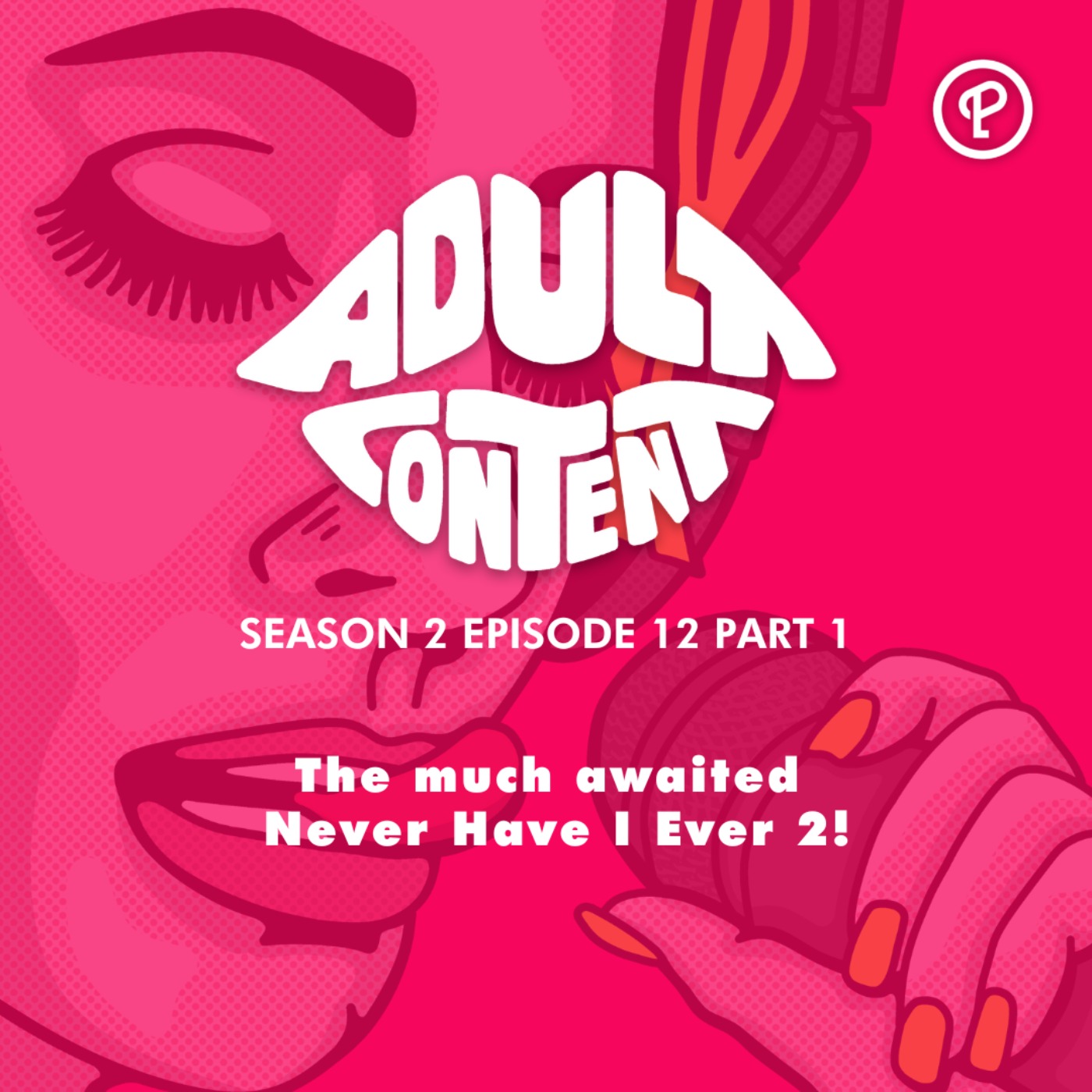 S2E12 Pt. 1: The much awaited Never Have I Ever 2!