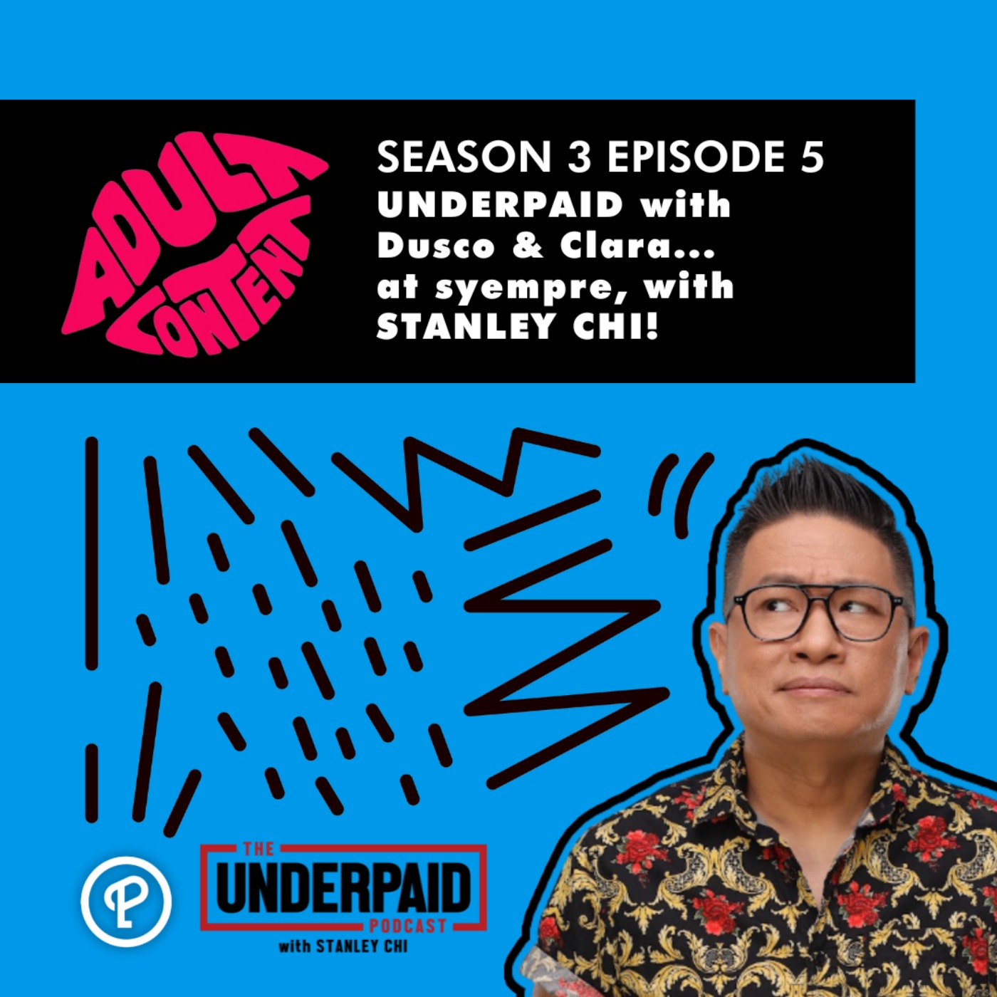 S3E5: UNDERPAID, with Dusco & Clara! At syempre with our ultimate  IMORTAL, STANLEY CHI!