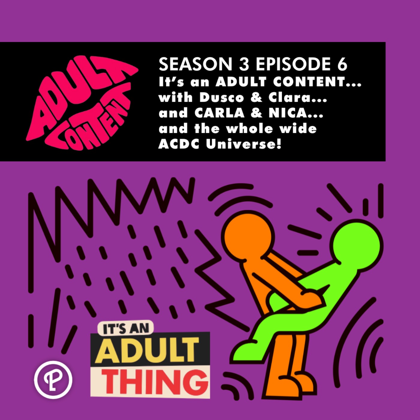S3E6: It’s an ADULT CONTENT ... with Dusco & Clara ... and CARLA & NICA ... and the whole wide ACDC Universe!