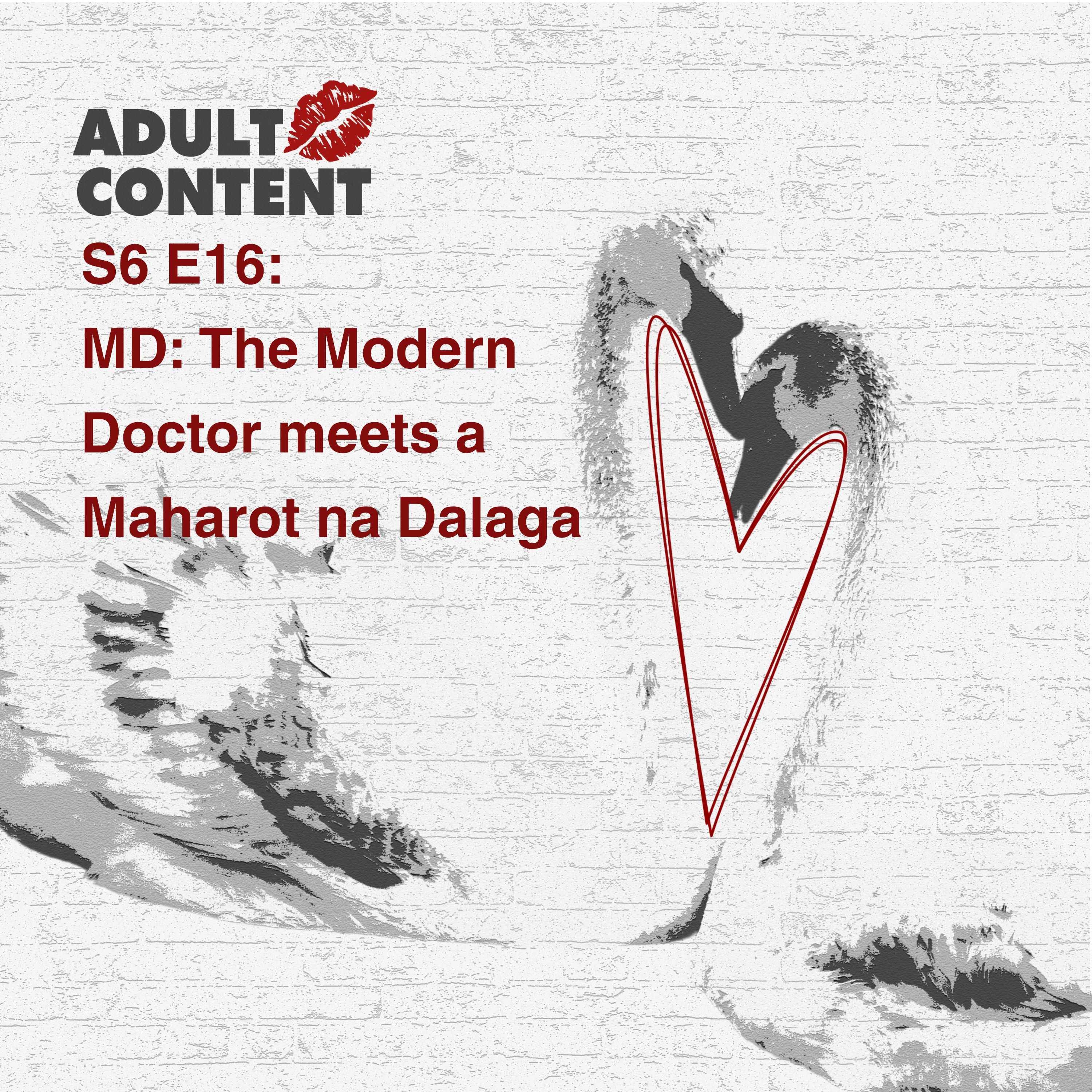 S6 E16: The Modern Doctor meets a Maharot na Dalaga