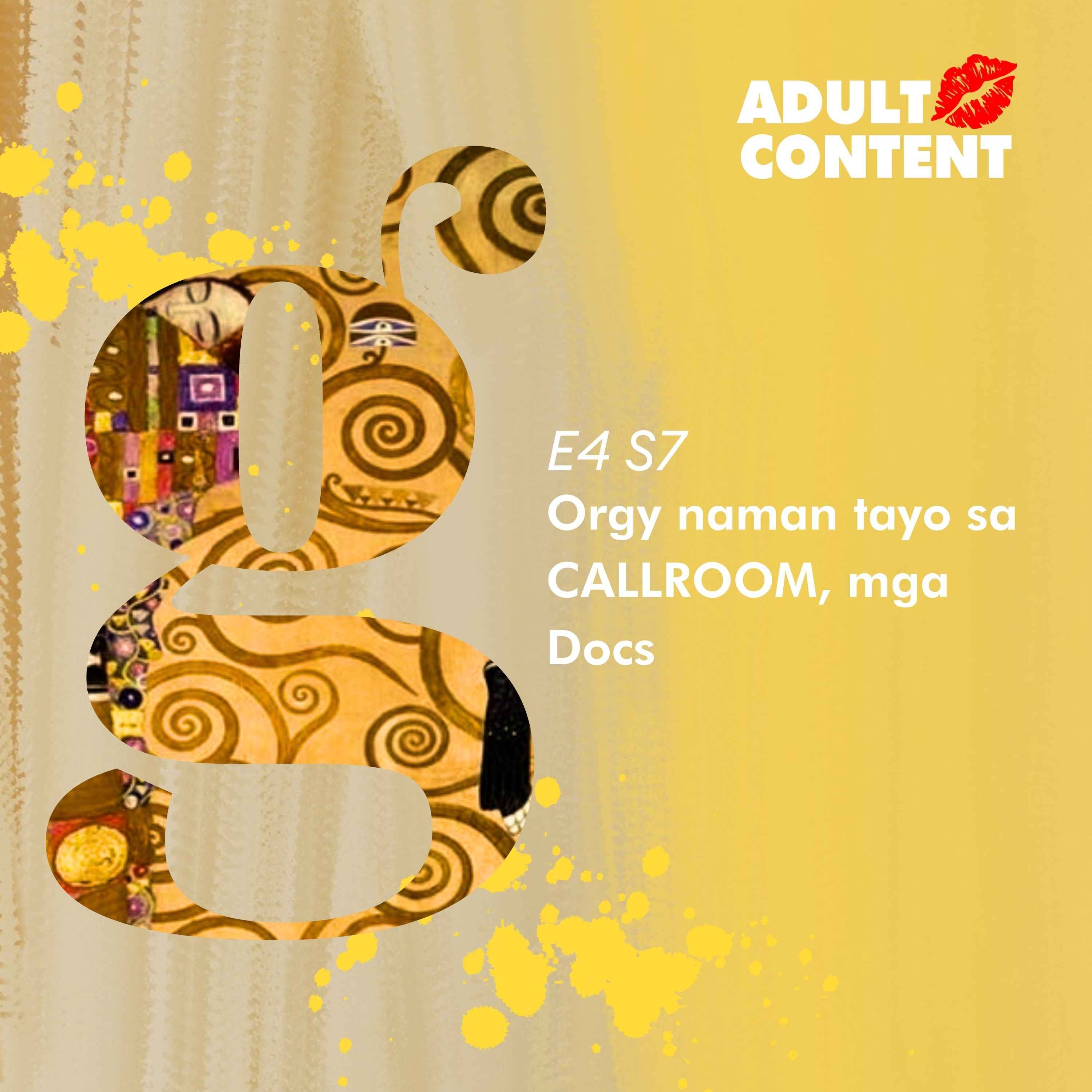 E4 S7: Orgy naman tayo sa CALLROOM, mga Docs episode artwork