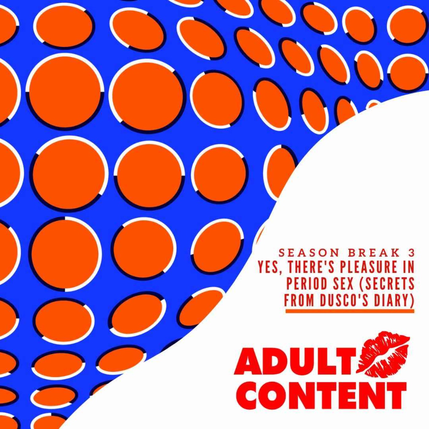 Season Break 3 : Yes, there's Pleasure in Period Sex (secrets from Dusco's Diary)