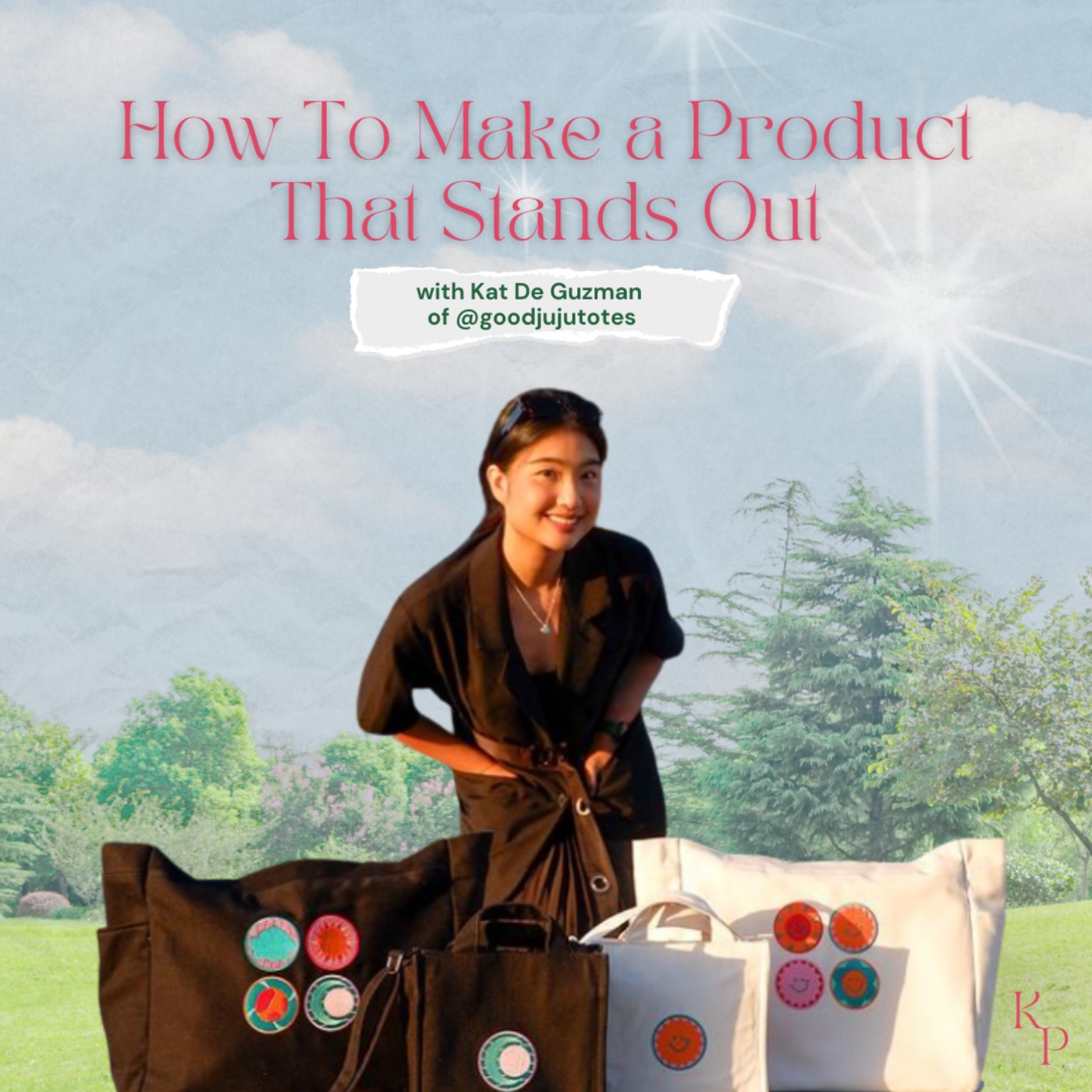 cover art for Ep. 45: How To Make a Product That Stands Out with Kat De Guzman