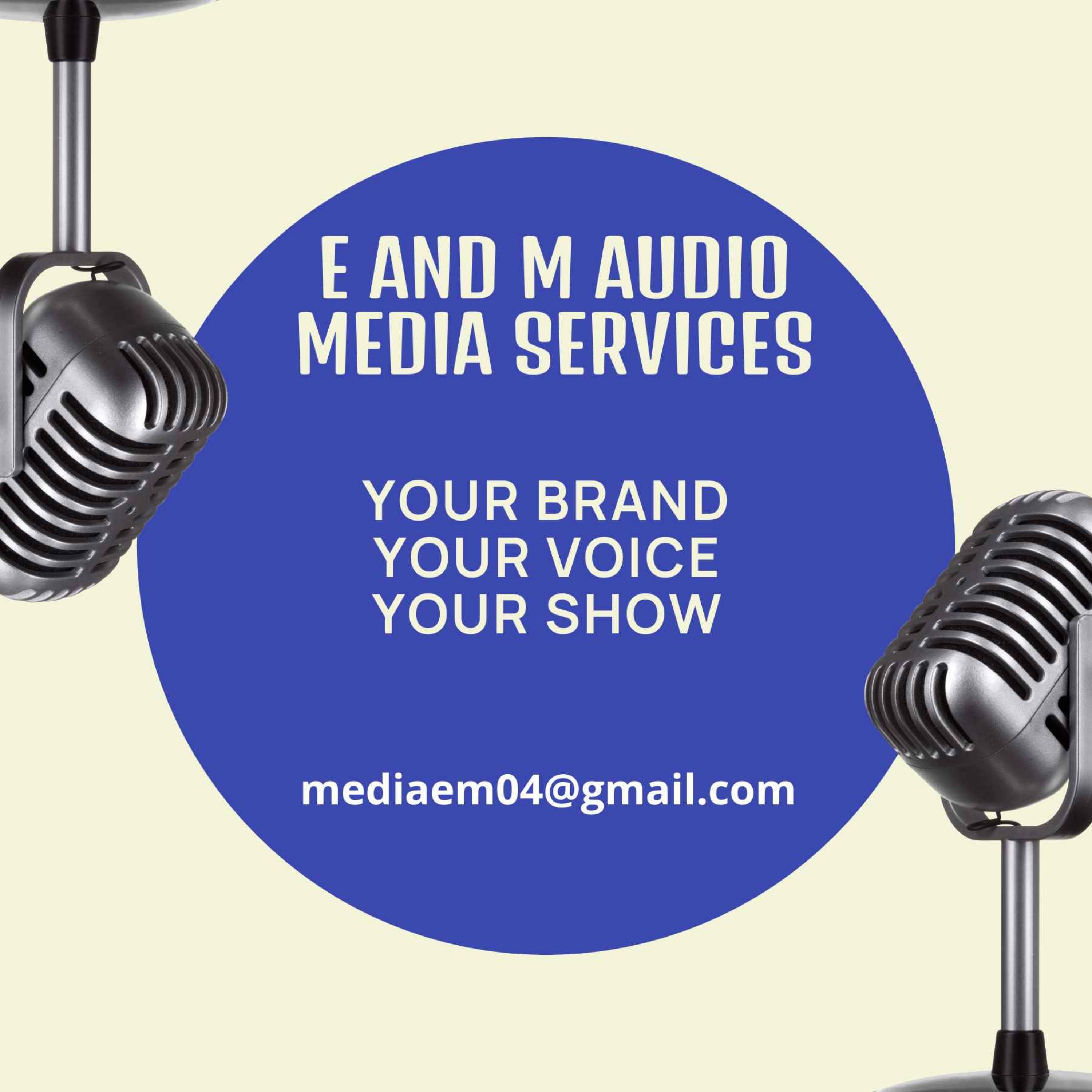 E AND M AUDIO PODCASTING SERVICES SHOW