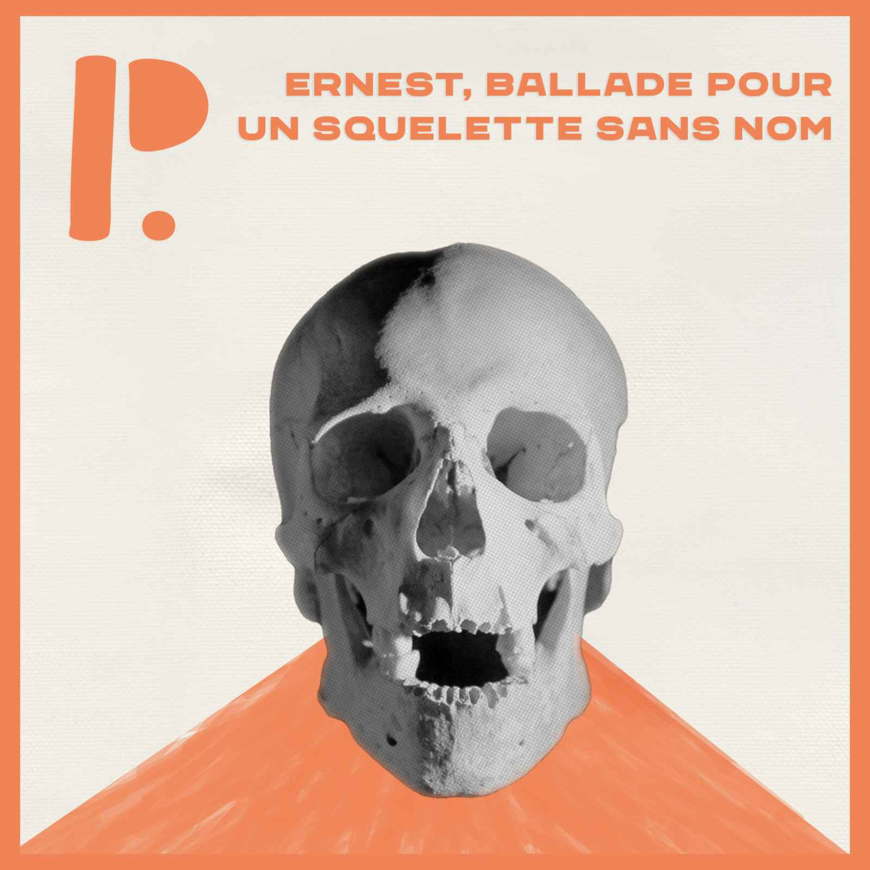 Ernest, ballade pour un squelette sans nom - Épisode 3/5