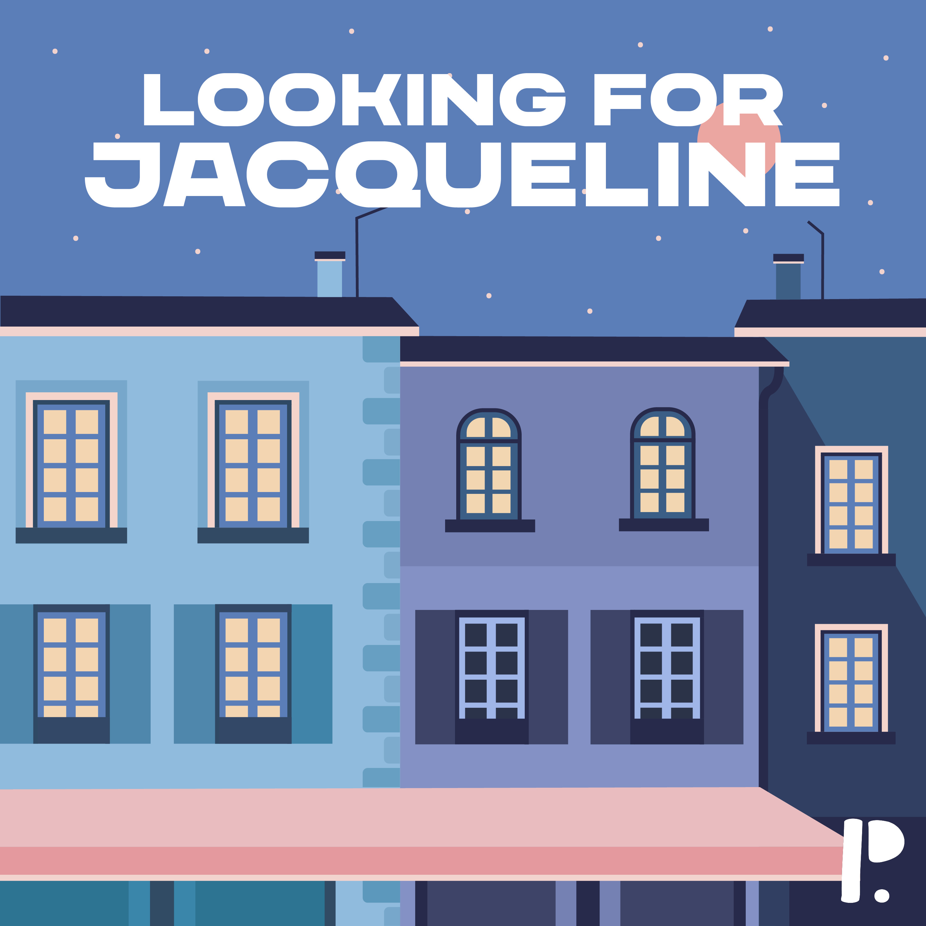 cover art for Looking for Jacqueline - Épisode 1 : Les voisins