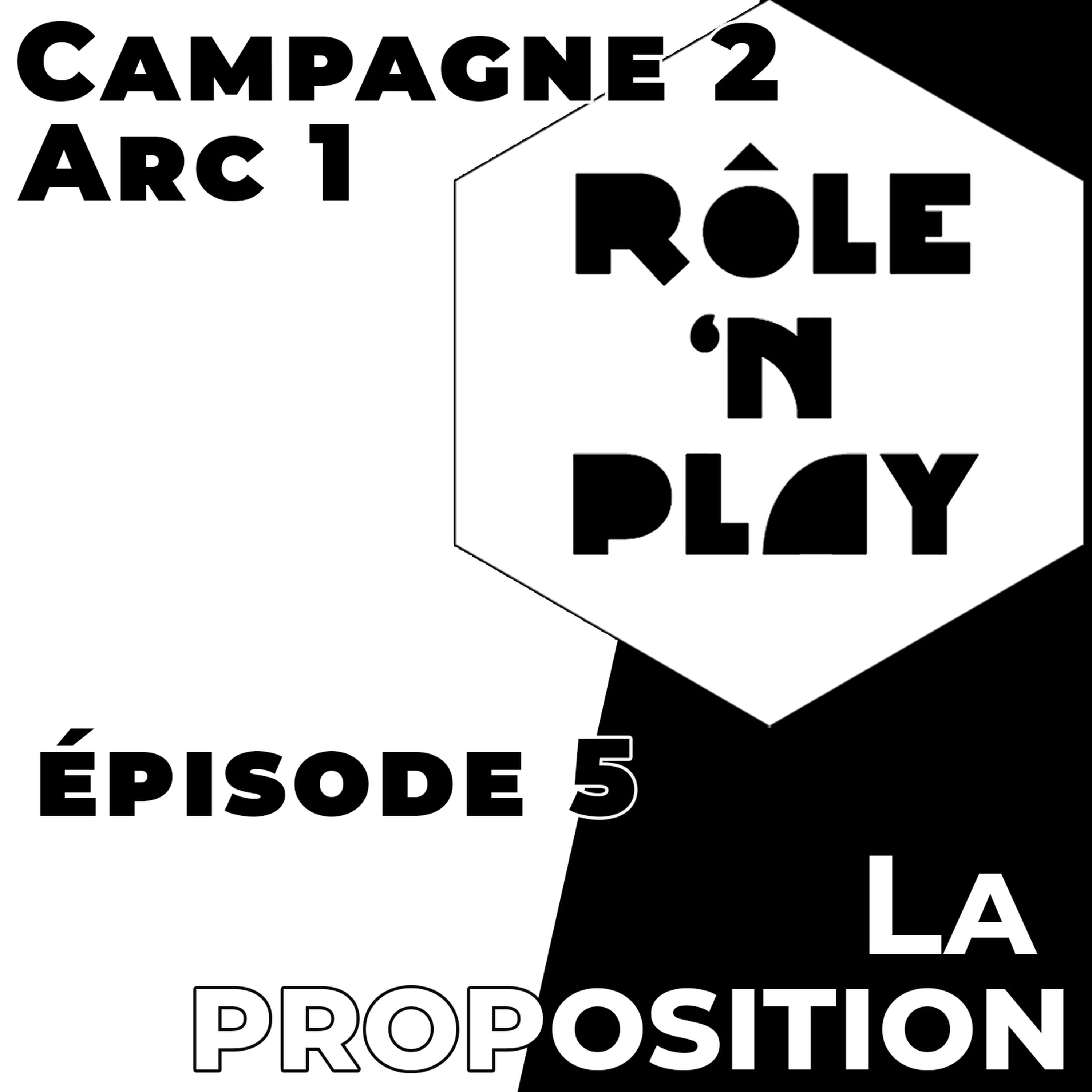S5.EP05 - La proposition