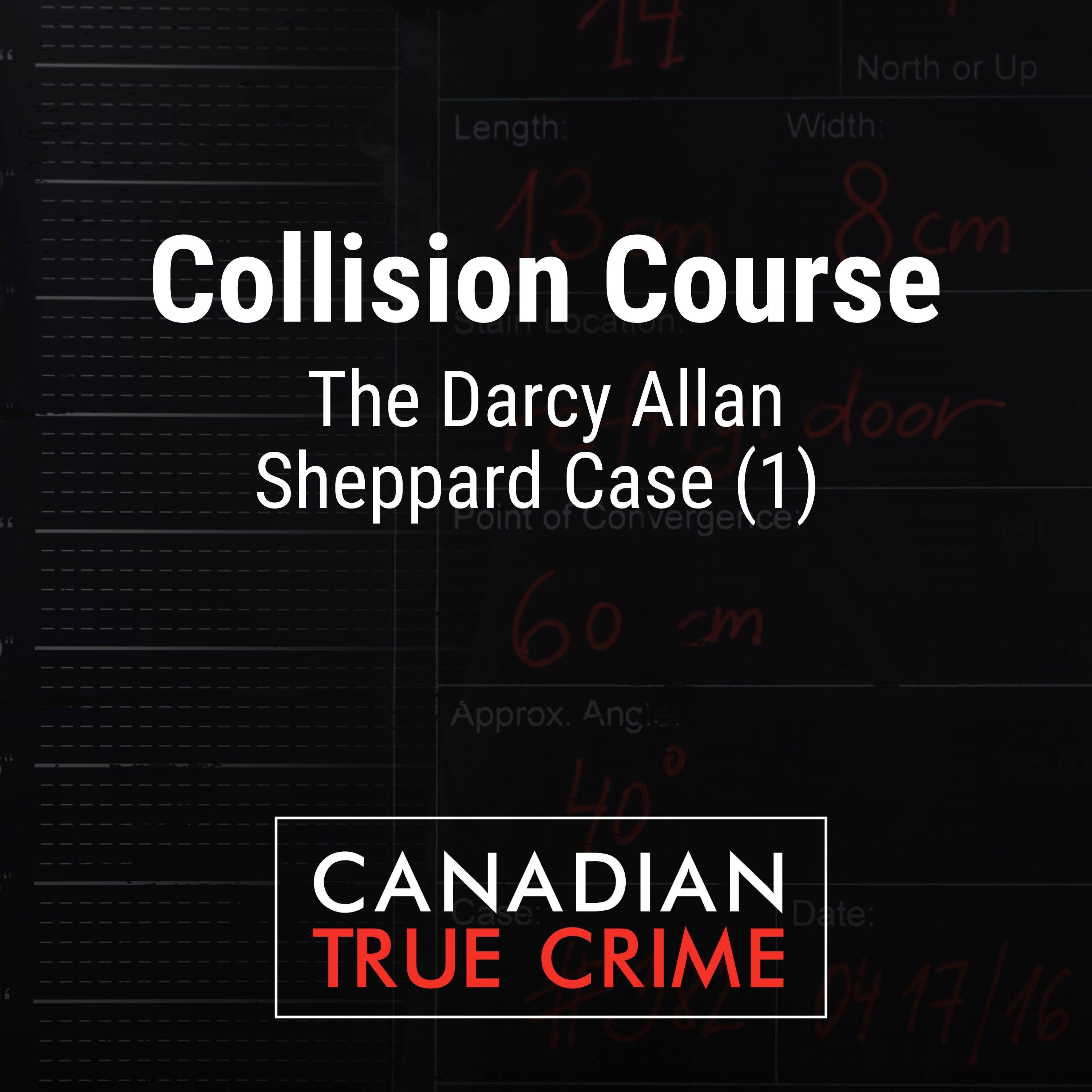 Collision Course: The Darcy Allan Sheppard Case [1]