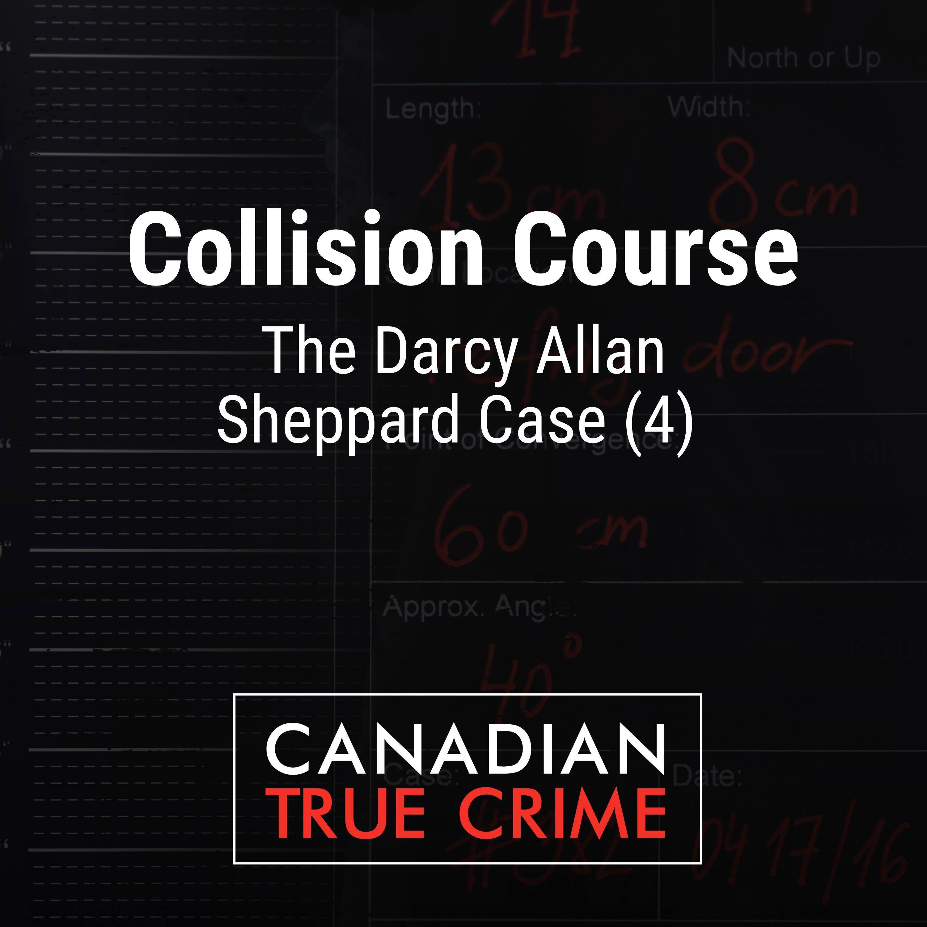 Collision Course: The Darcy Allan Sheppard Case [4]