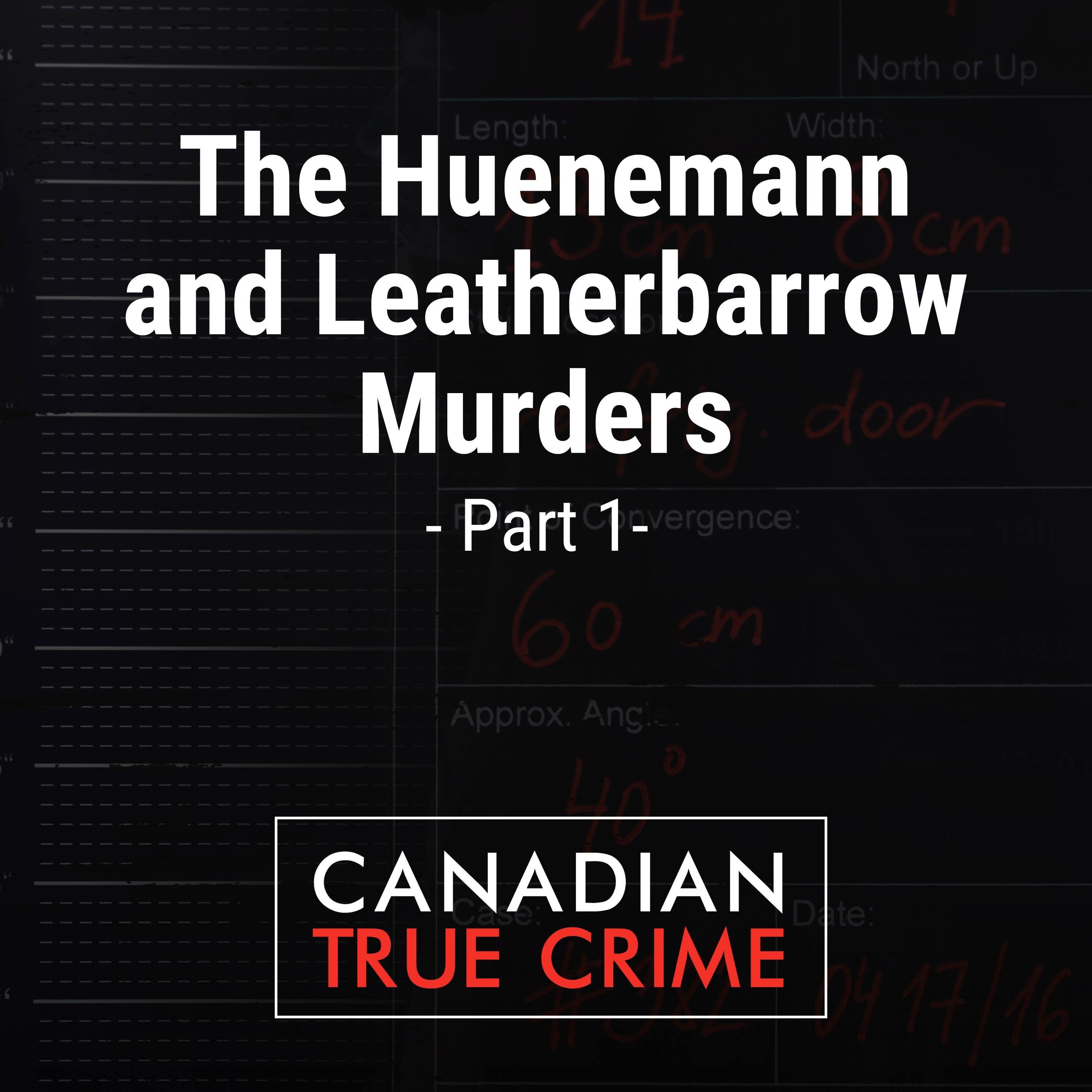 The Huenemann / Leatherbarrow Murders [1] - podcast episode cover