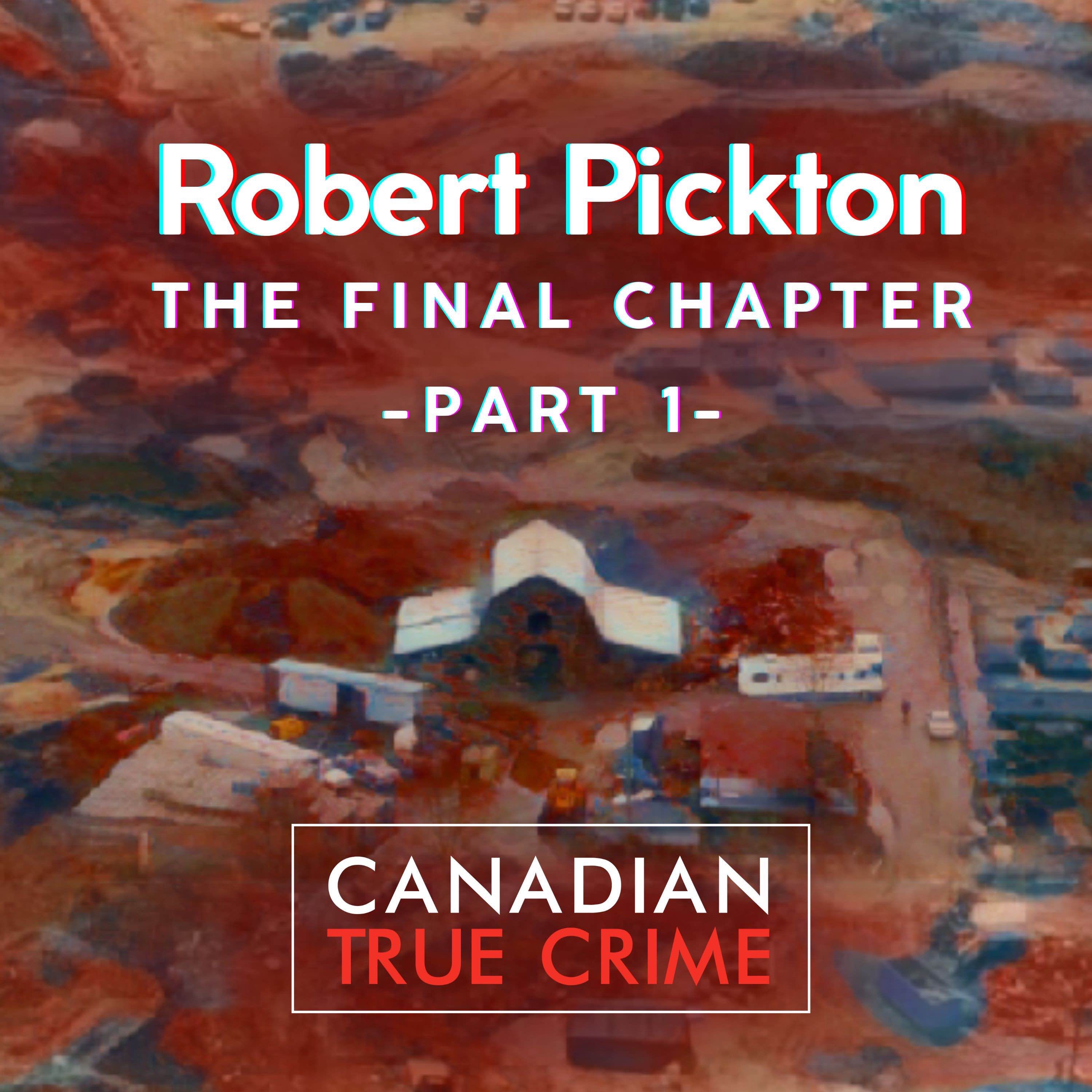Robert Pickton: The Final Chapter [1]