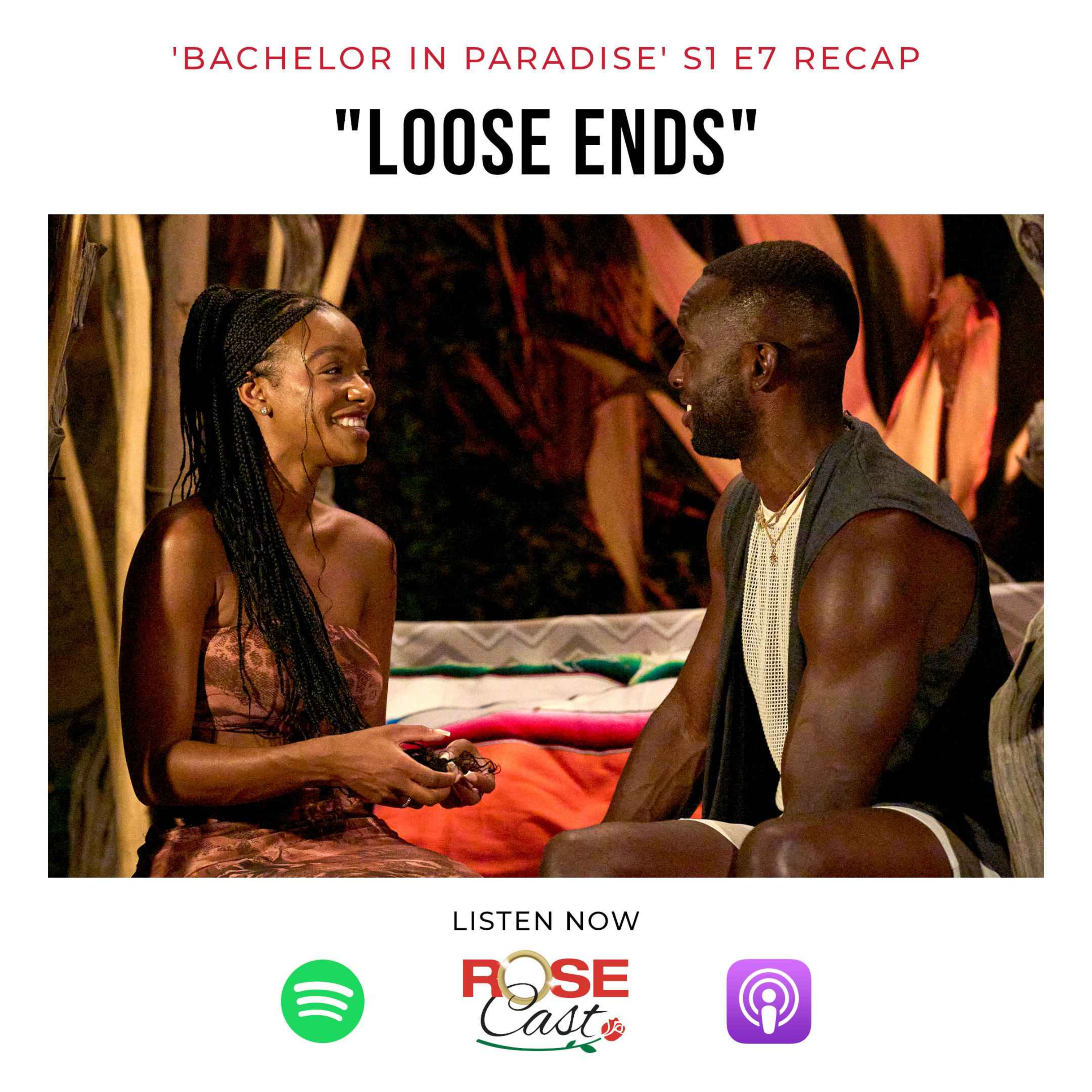 cover art for "Loose Ends" | 'Bachelor In Paradise' S9 E7