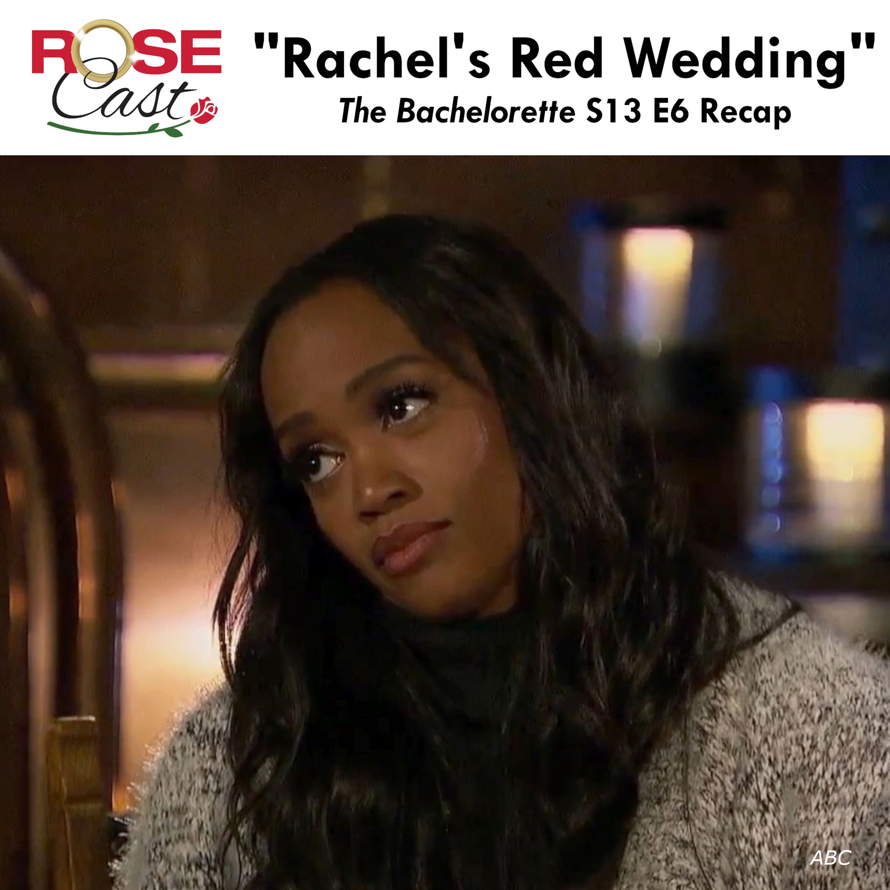 cover art for "Rachel's Red Wedding" | 'The Bachelorette' S13 E6 Recap