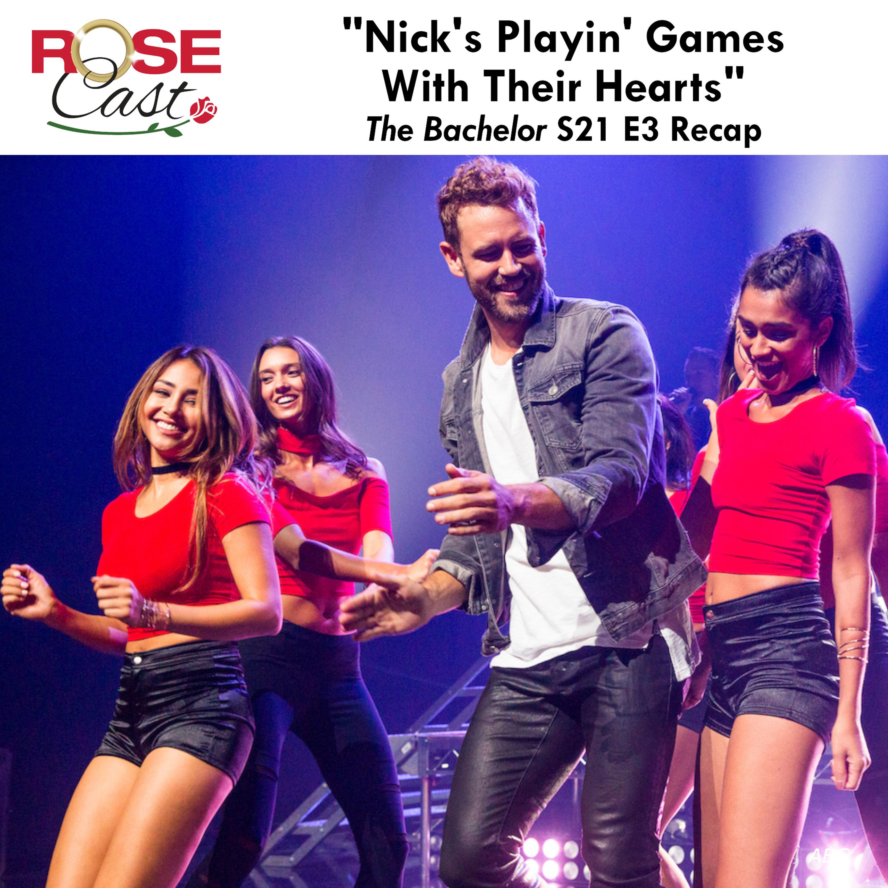 cover art for "Nick's Playin' Games With Their Hearts" | 'The Bachelor' S21 E3 Recap