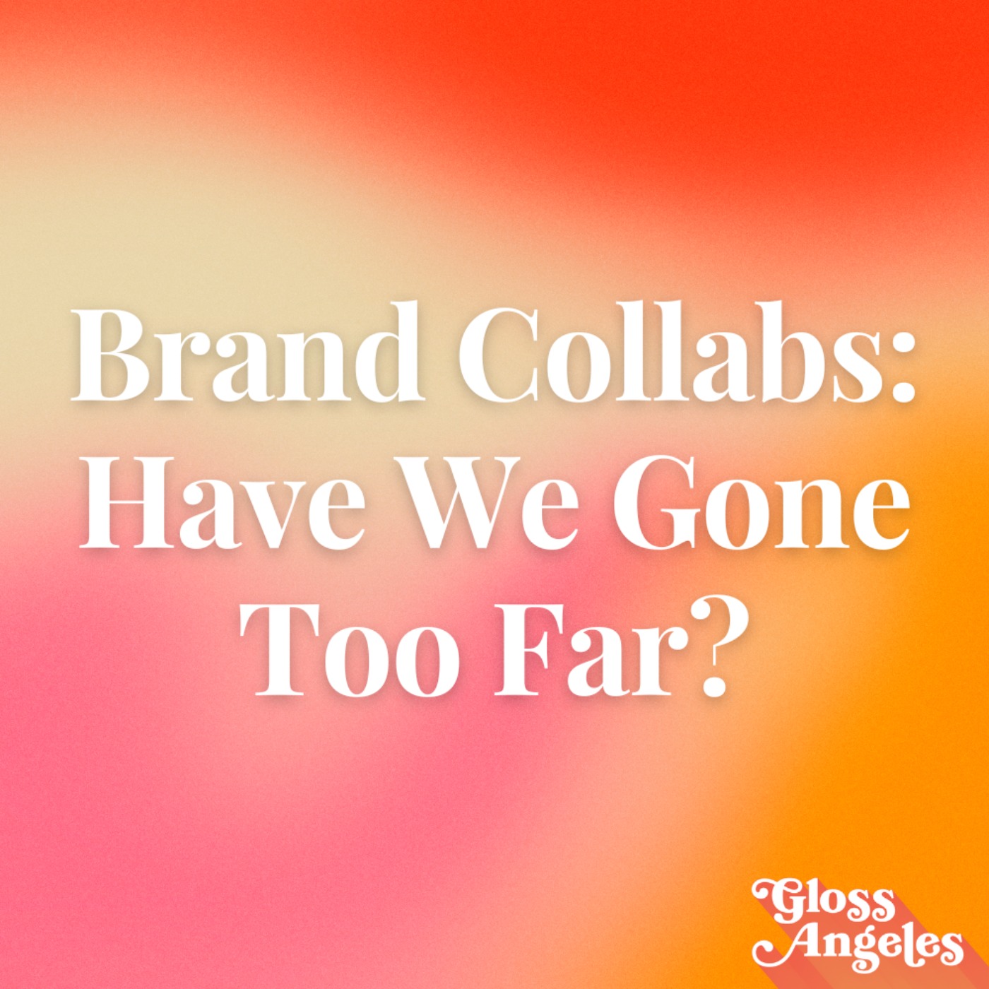 The Brands Have Lost It According To Us Gloss Angeles On Acast