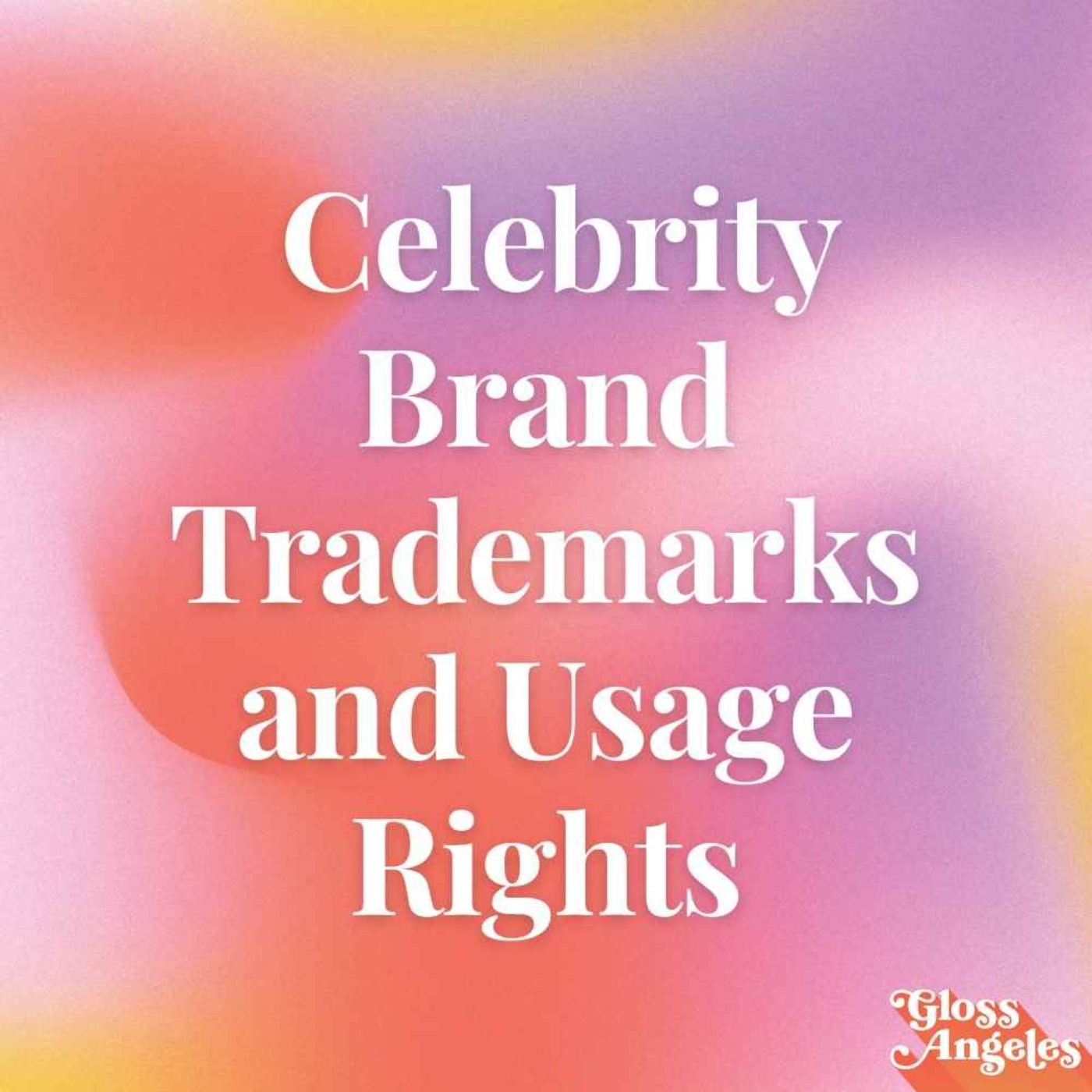 celebrity-trademarks-and-usage-rights-what-s-legal-and-what-isn-t