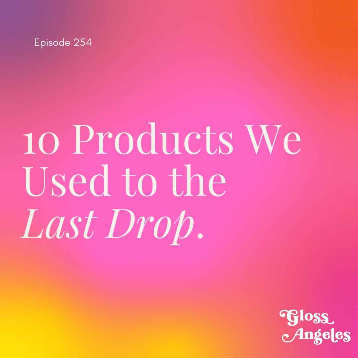 cover art for 10 Products We Emptied... But Would We Buy Them Again?